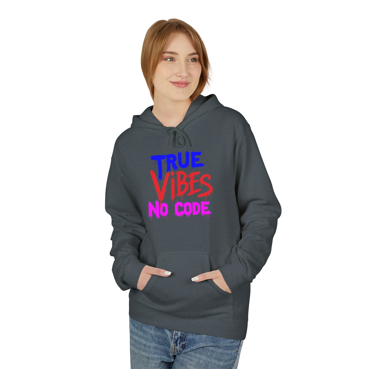 True Vibes Unisex Fleece Hoodie - Comfortable, Trendy, Perfect for Casual Wear, Gift for Friends, Streetwear Style, Vibrant Colors