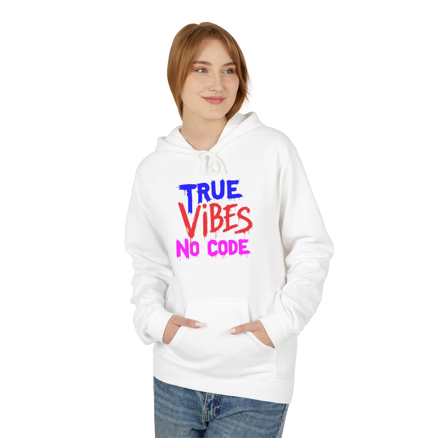 True Vibes Unisex Fleece Hoodie - Comfortable, Trendy, Perfect for Casual Wear, Gift for Friends, Streetwear Style, Vibrant Colors