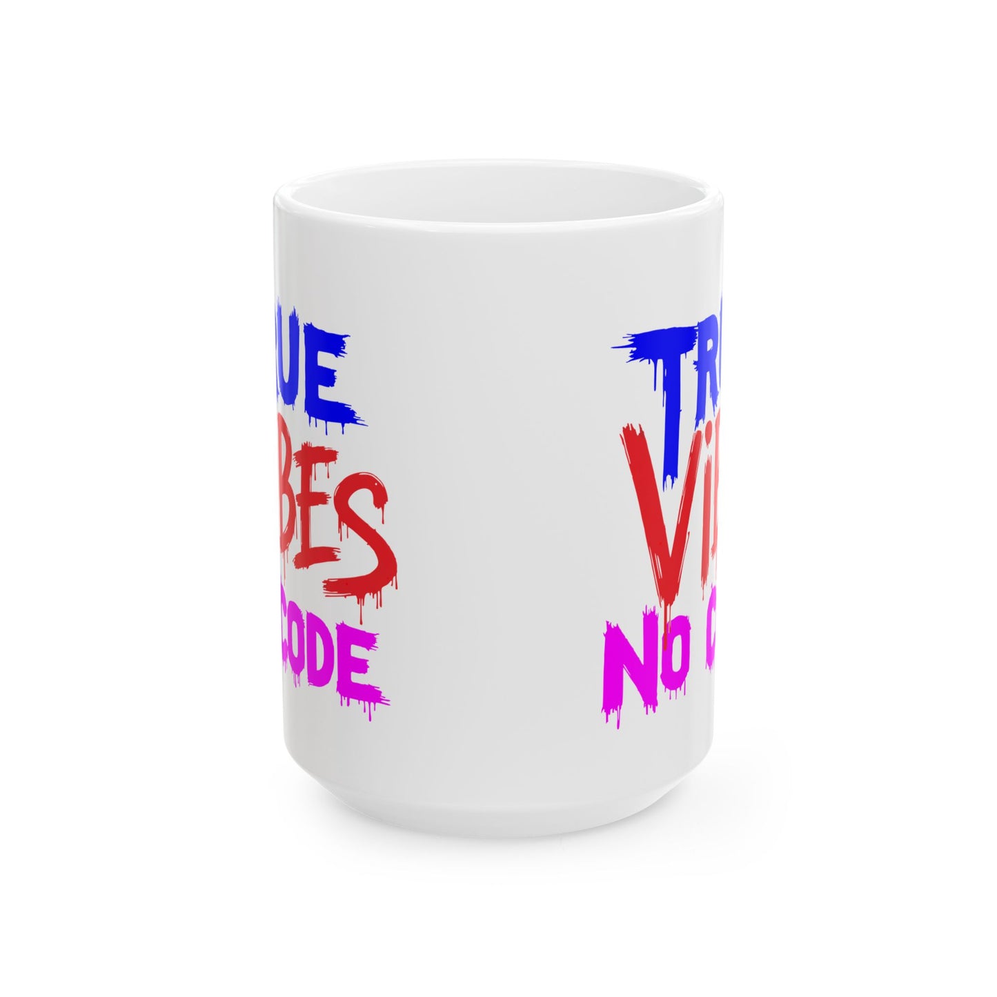 True Vibes Ceramic Mug, Fun Coffee Mug, Gift for Friends, Motivational Drinkware, Colorful Affirmation Mug