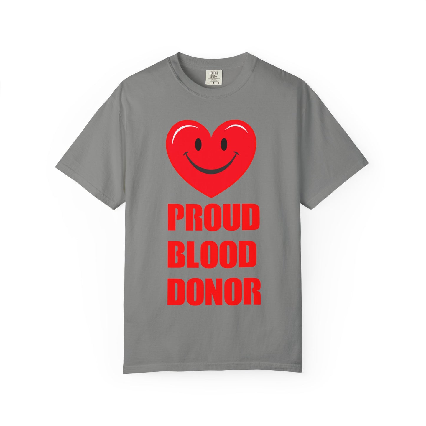 Proud Blood Donor T-Shirt | Unisex Garment-Dyed Tee for Everyday Wear, Fundraising Events, Health Awareness, Holidays, Gift Ideas