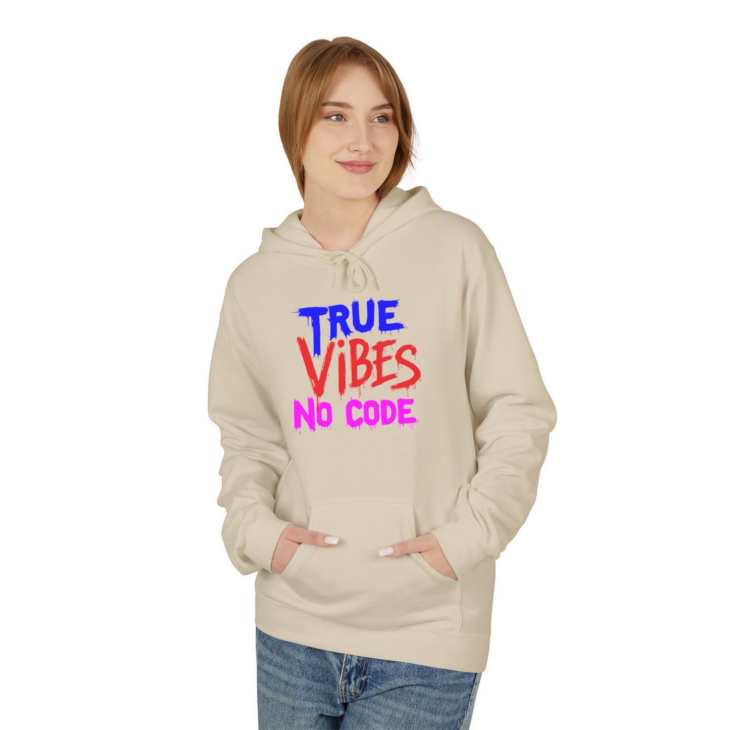 True Vibes Unisex Fleece Hoodie - Comfortable, Trendy, Perfect for Casual Wear, Gift for Friends, Streetwear Style, Vibrant Colors