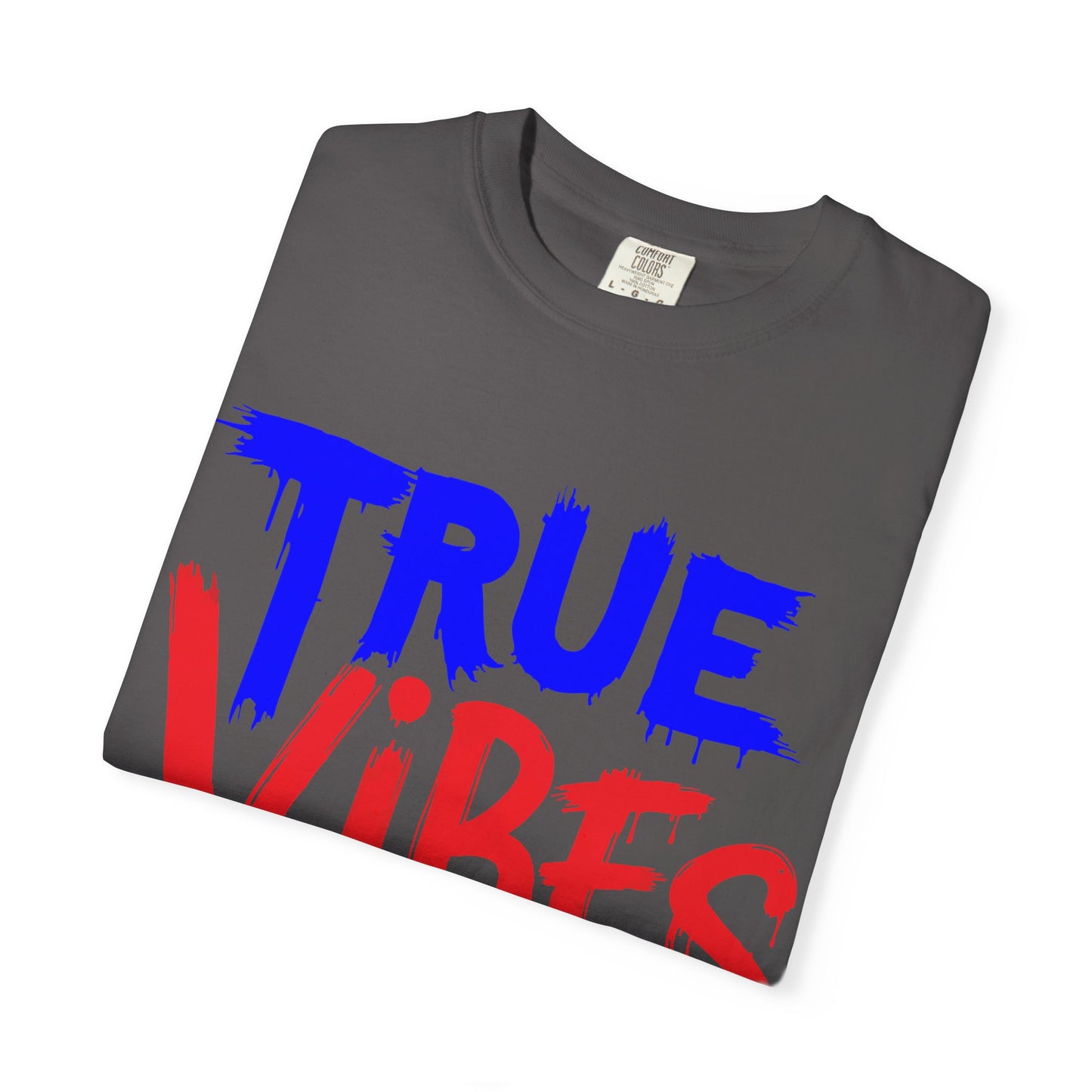 Vibrant Unisex Garment-Dyed T-shirt - 'True Vibes No Code' Casual Fashion, Streetwear, Gift Idea, Summer Style, Festival Apparel