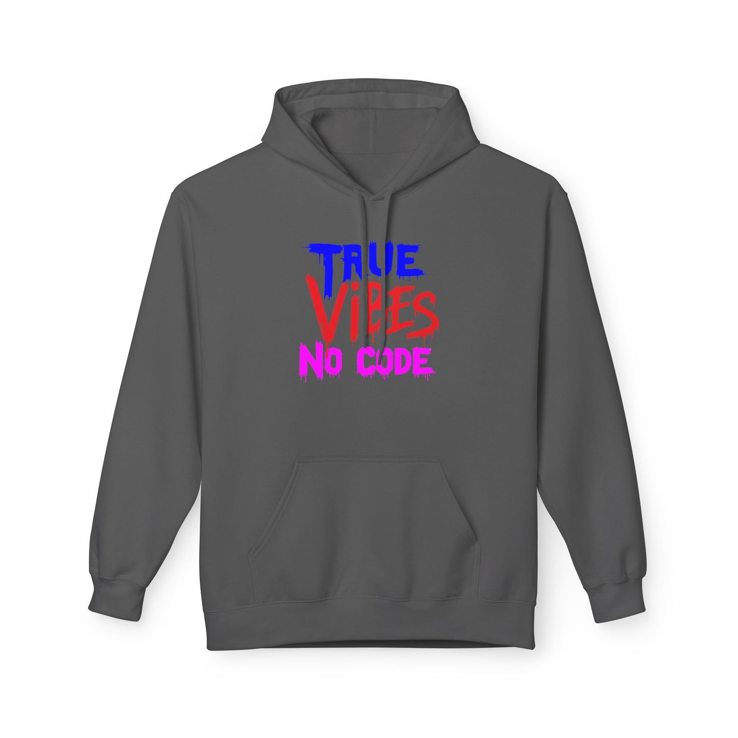 True Vibes Unisex Fleece Hoodie - Comfortable, Trendy, Perfect for Casual Wear, Gift for Friends, Streetwear Style, Vibrant Colors