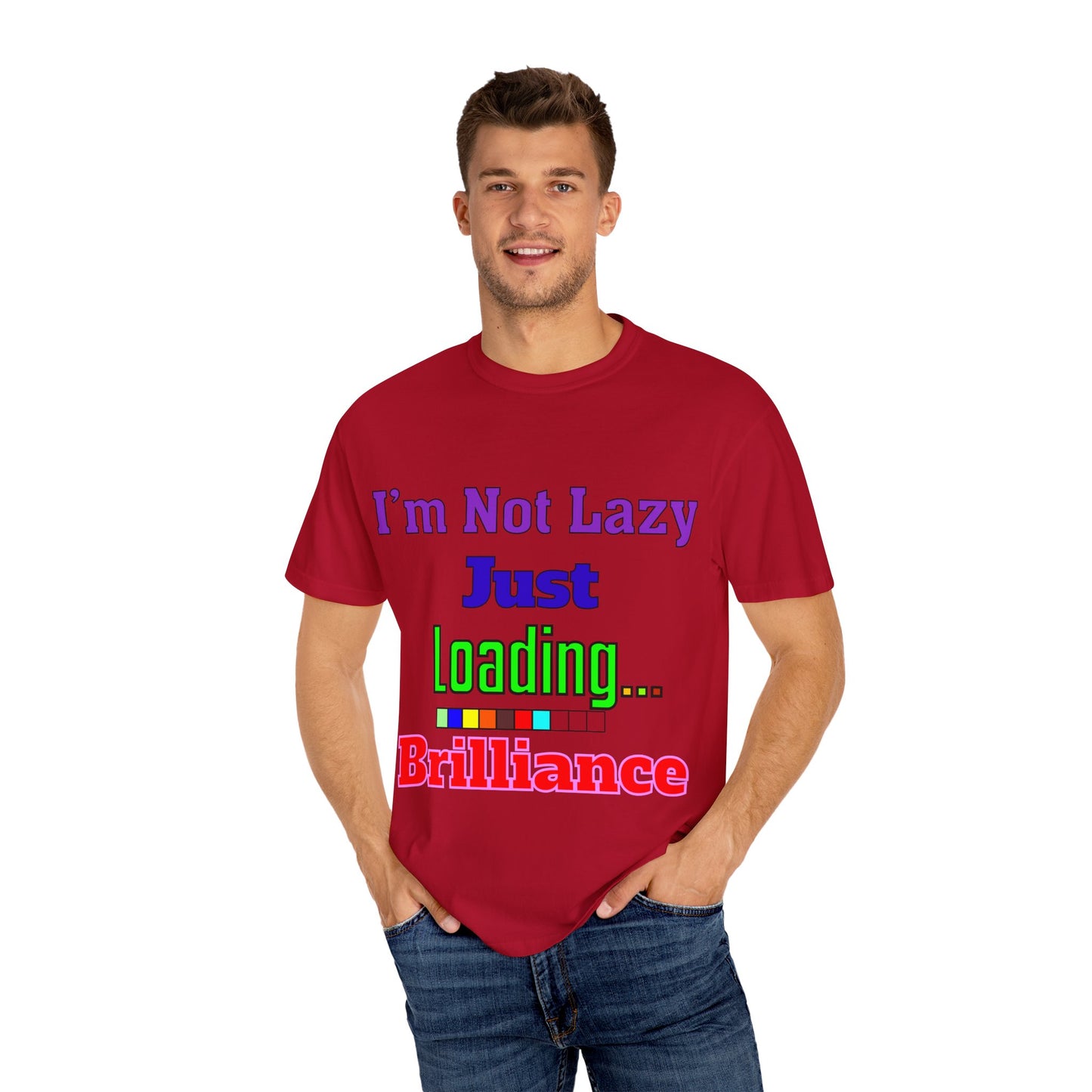 Humorous Unisex T-shirt - 'I'm Not Lazy Just Loading Brilliance', Funny Gift, Casual Wear, Everyday Tee, Meme Shirt