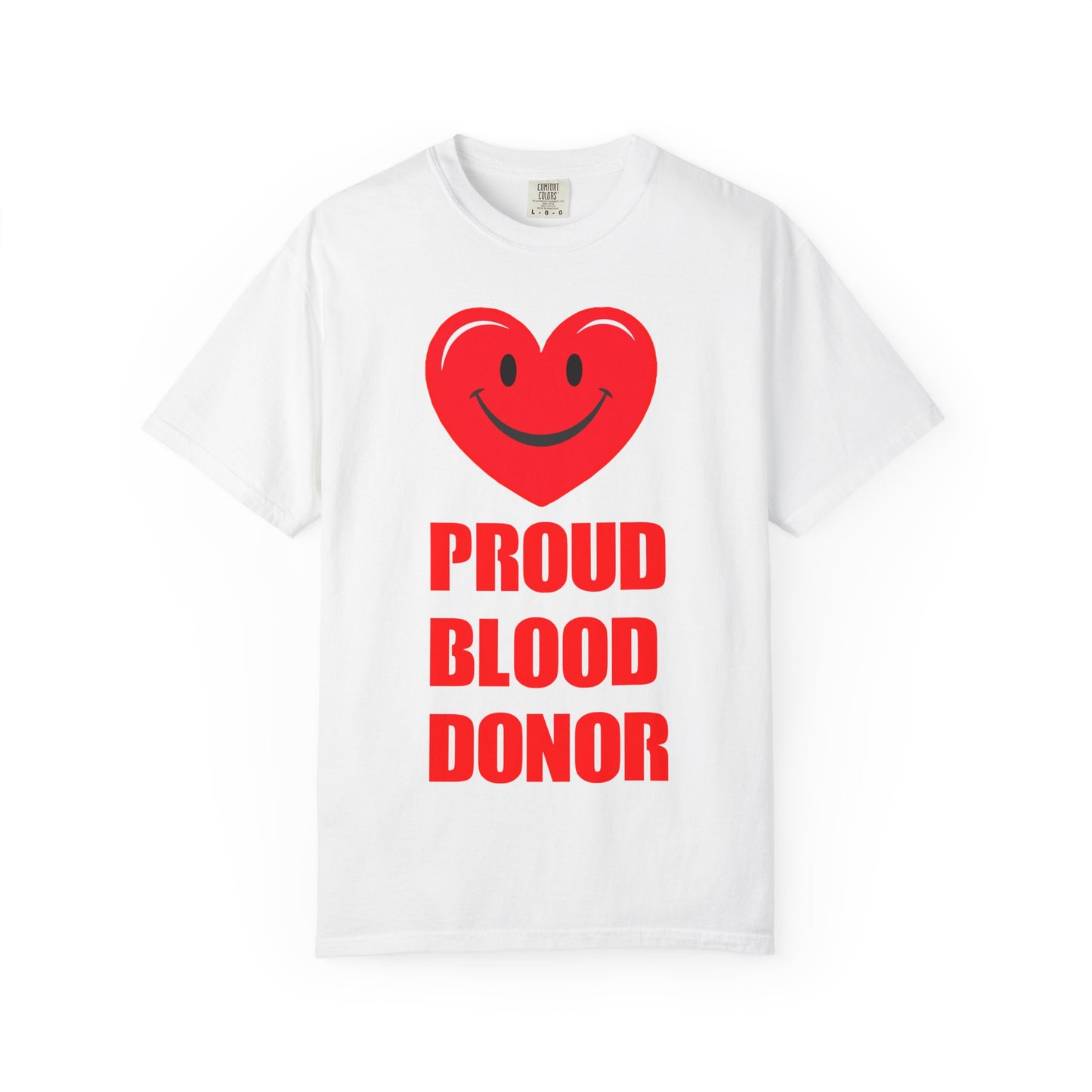 Proud Blood Donor T-Shirt | Unisex Garment-Dyed Tee for Everyday Wear, Fundraising Events, Health Awareness, Holidays, Gift Ideas