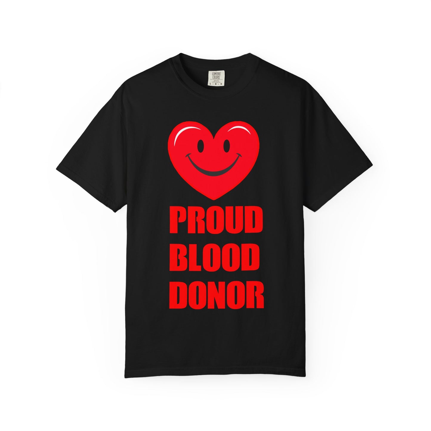 Proud Blood Donor T-Shirt | Unisex Garment-Dyed Tee for Everyday Wear, Fundraising Events, Health Awareness, Holidays, Gift Ideas