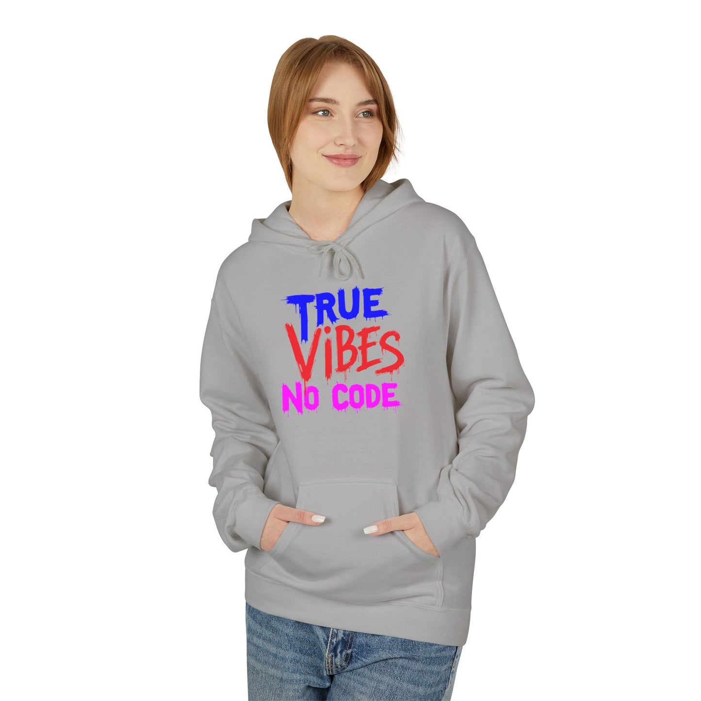 True Vibes Unisex Fleece Hoodie - Comfortable, Trendy, Perfect for Casual Wear, Gift for Friends, Streetwear Style, Vibrant Colors