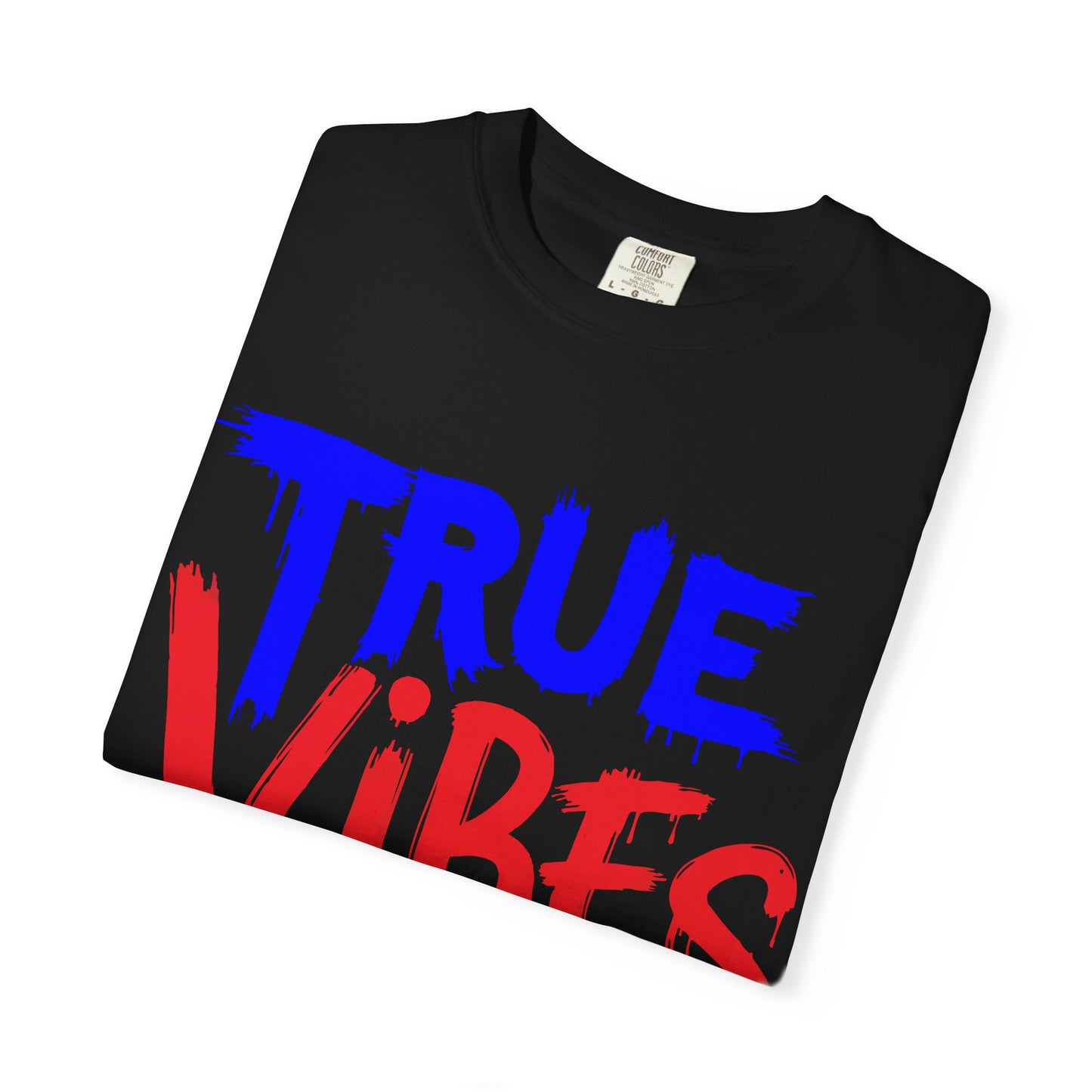 Vibrant Unisex Garment-Dyed T-shirt - 'True Vibes No Code' Casual Fashion, Streetwear, Gift Idea, Summer Style, Festival Apparel