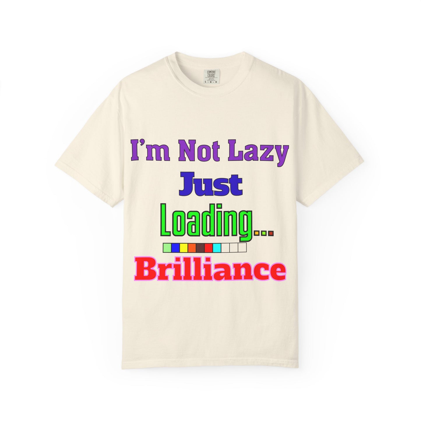 Humorous Unisex T-shirt - 'I'm Not Lazy Just Loading Brilliance', Funny Gift, Casual Wear, Everyday Tee, Meme Shirt