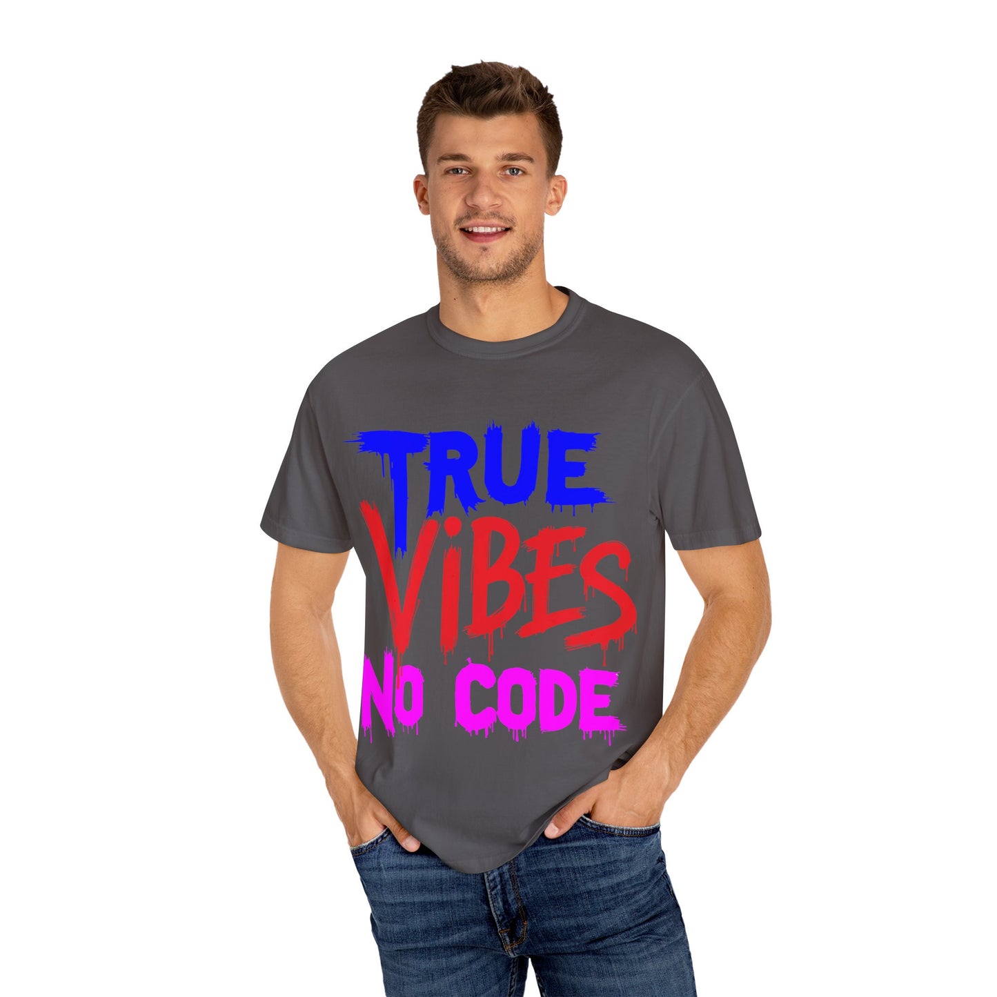 Vibrant Unisex Garment-Dyed T-shirt - 'True Vibes No Code' Casual Fashion, Streetwear, Gift Idea, Summer Style, Festival Apparel