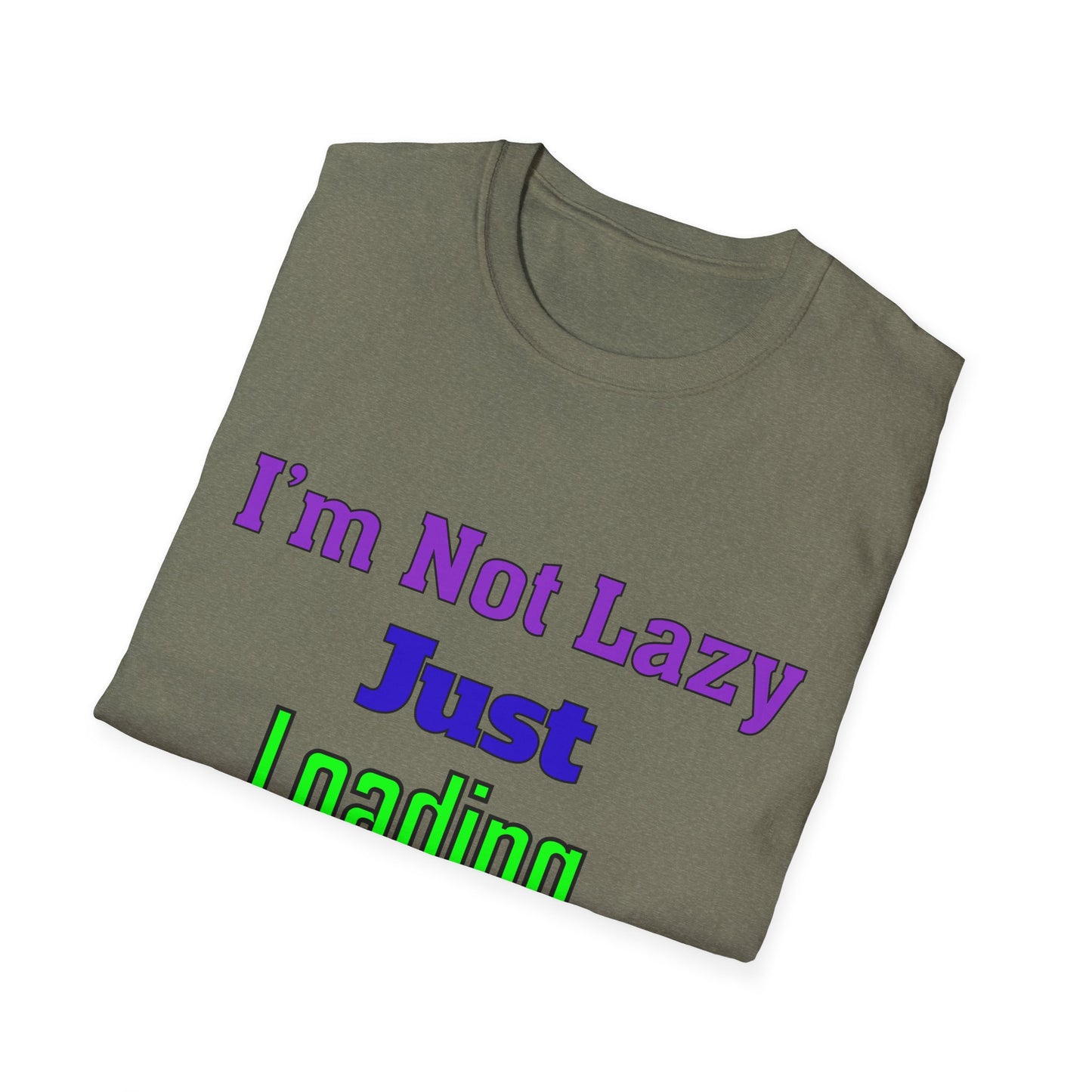 Funny Motivational Unisex T-Shirt - 'I'm Not Lazy, Just Loading...' for Casual Wear, Gifts, Birthdays, Humor, Self-Care