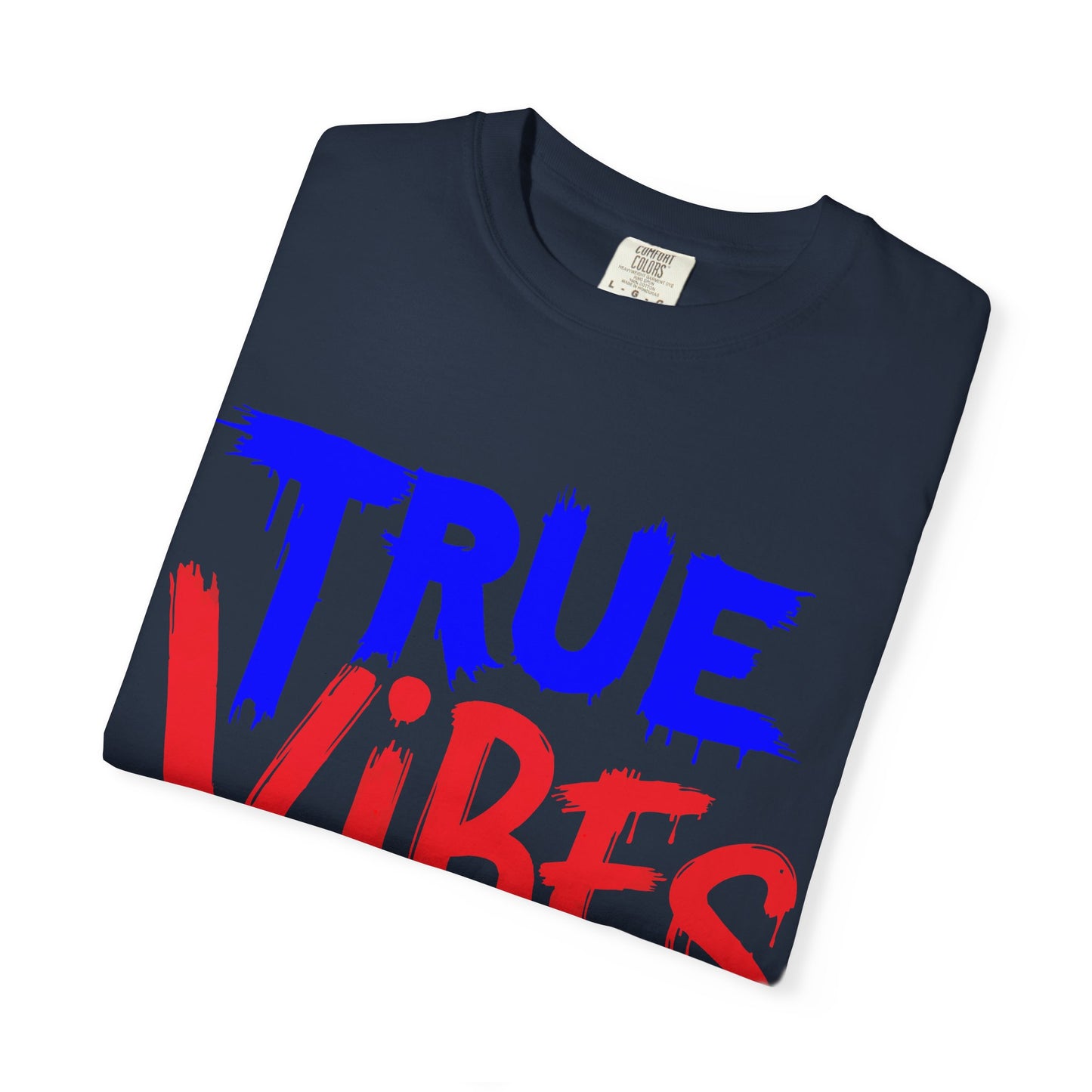 Vibrant Unisex Garment-Dyed T-shirt - 'True Vibes No Code' Casual Fashion, Streetwear, Gift Idea, Summer Style, Festival Apparel