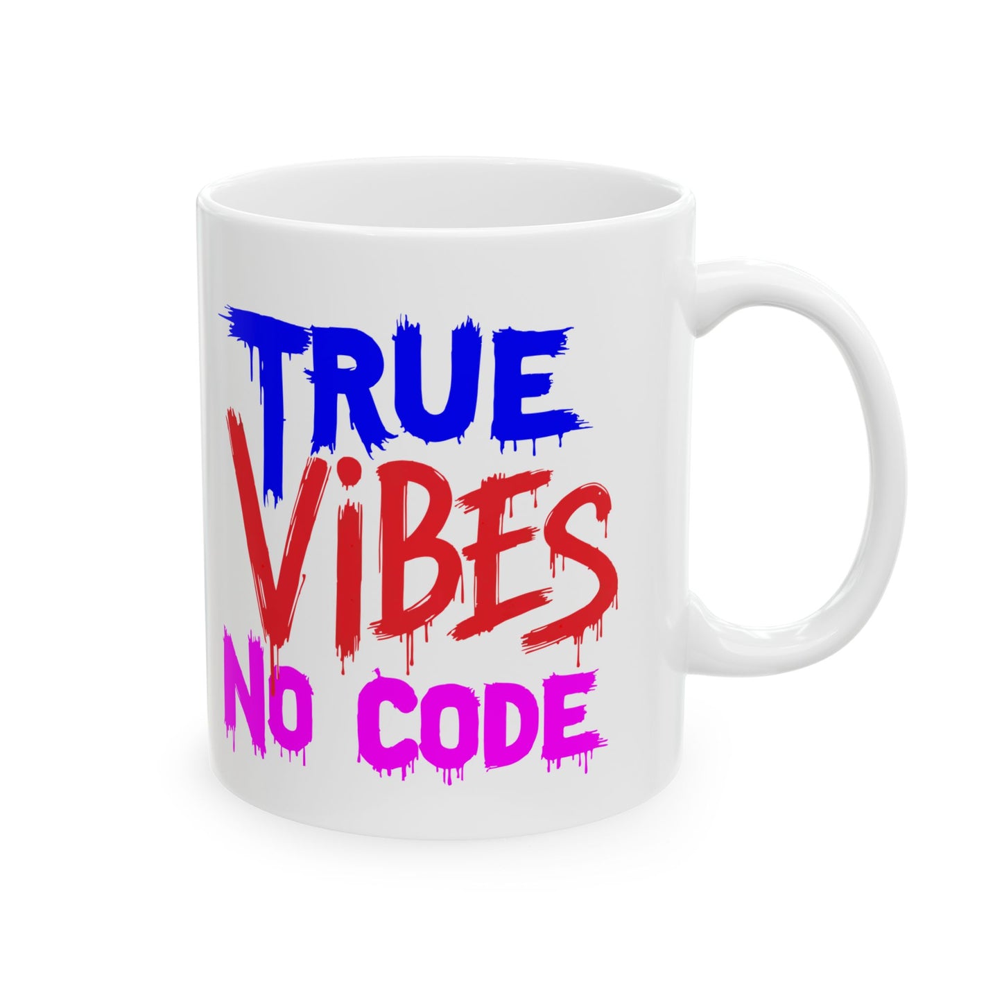 True Vibes Ceramic Mug, Fun Coffee Mug, Gift for Friends, Motivational Drinkware, Colorful Affirmation Mug