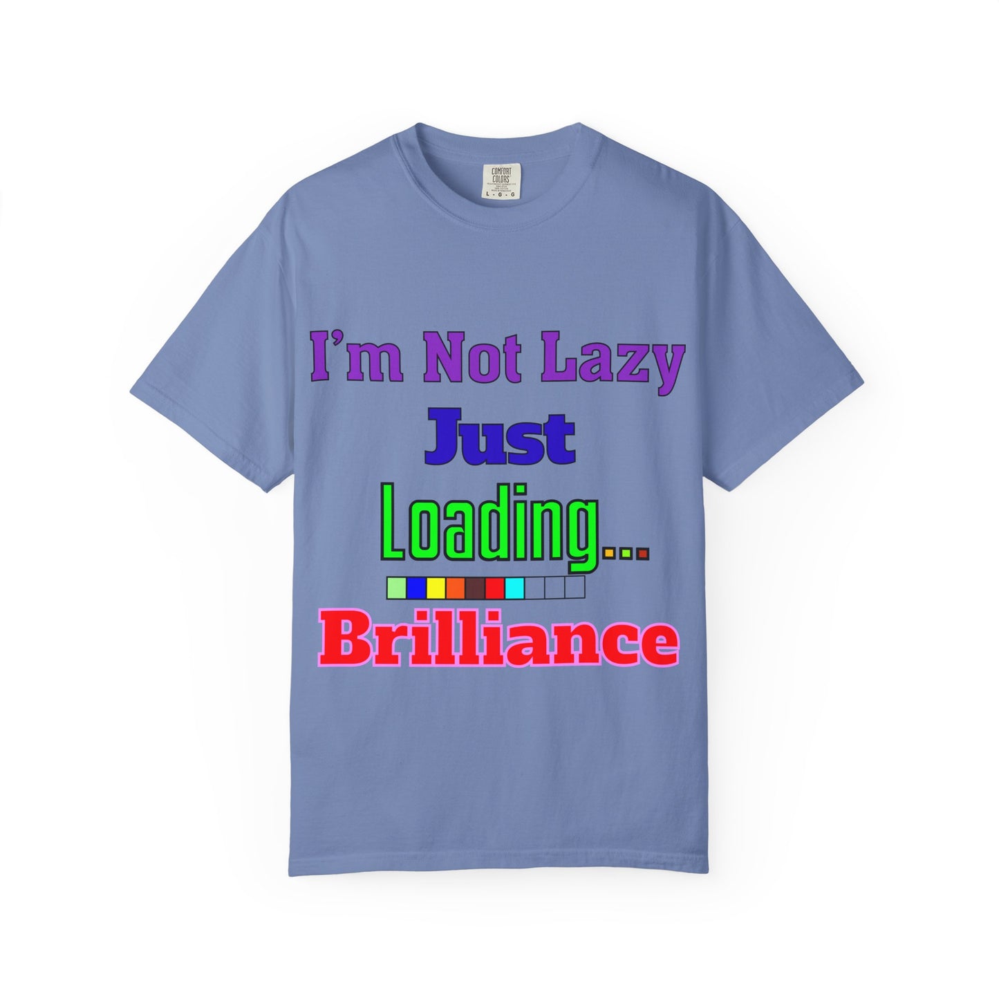 Humorous Unisex T-shirt - 'I'm Not Lazy Just Loading Brilliance', Funny Gift, Casual Wear, Everyday Tee, Meme Shirt
