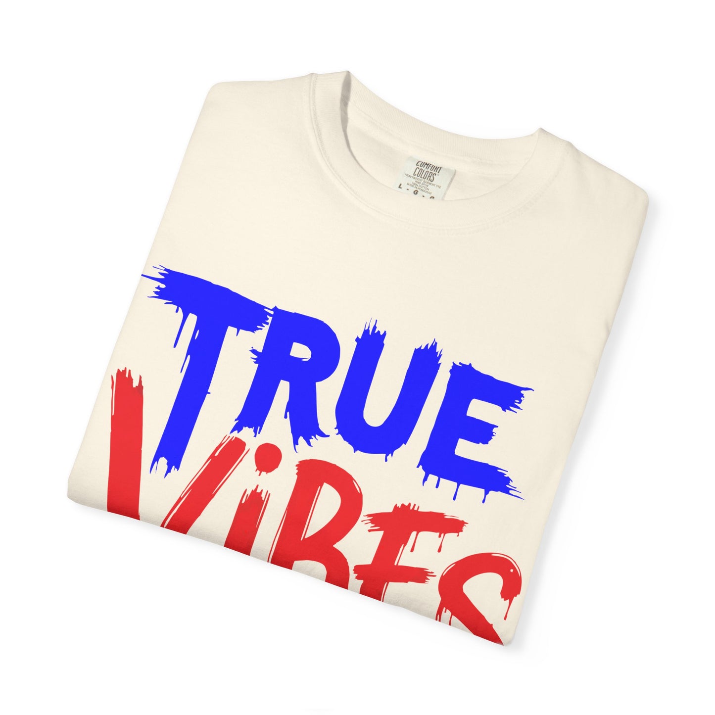 Vibrant Unisex Garment-Dyed T-shirt - 'True Vibes No Code' Casual Fashion, Streetwear, Gift Idea, Summer Style, Festival Apparel