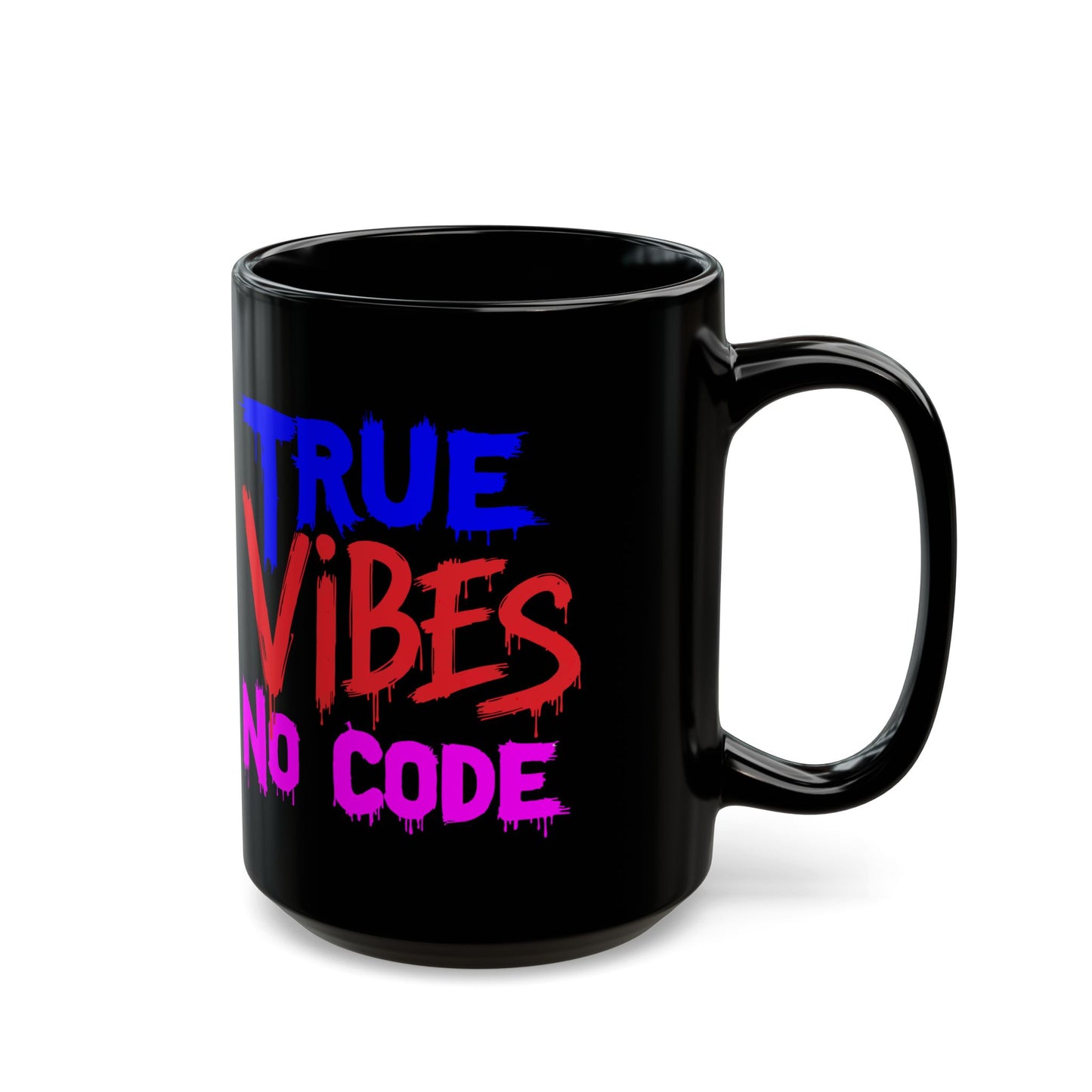 Bold Statement Mug: True Vibes No Code, Coffee Lover Gift, Fun Desk Accessories, Unique Collector's Item, Everyday Motivation