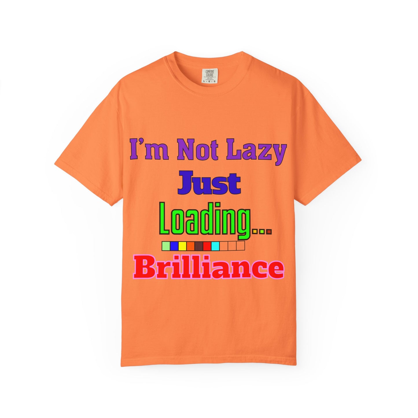 Humorous Unisex T-shirt - 'I'm Not Lazy Just Loading Brilliance', Funny Gift, Casual Wear, Everyday Tee, Meme Shirt