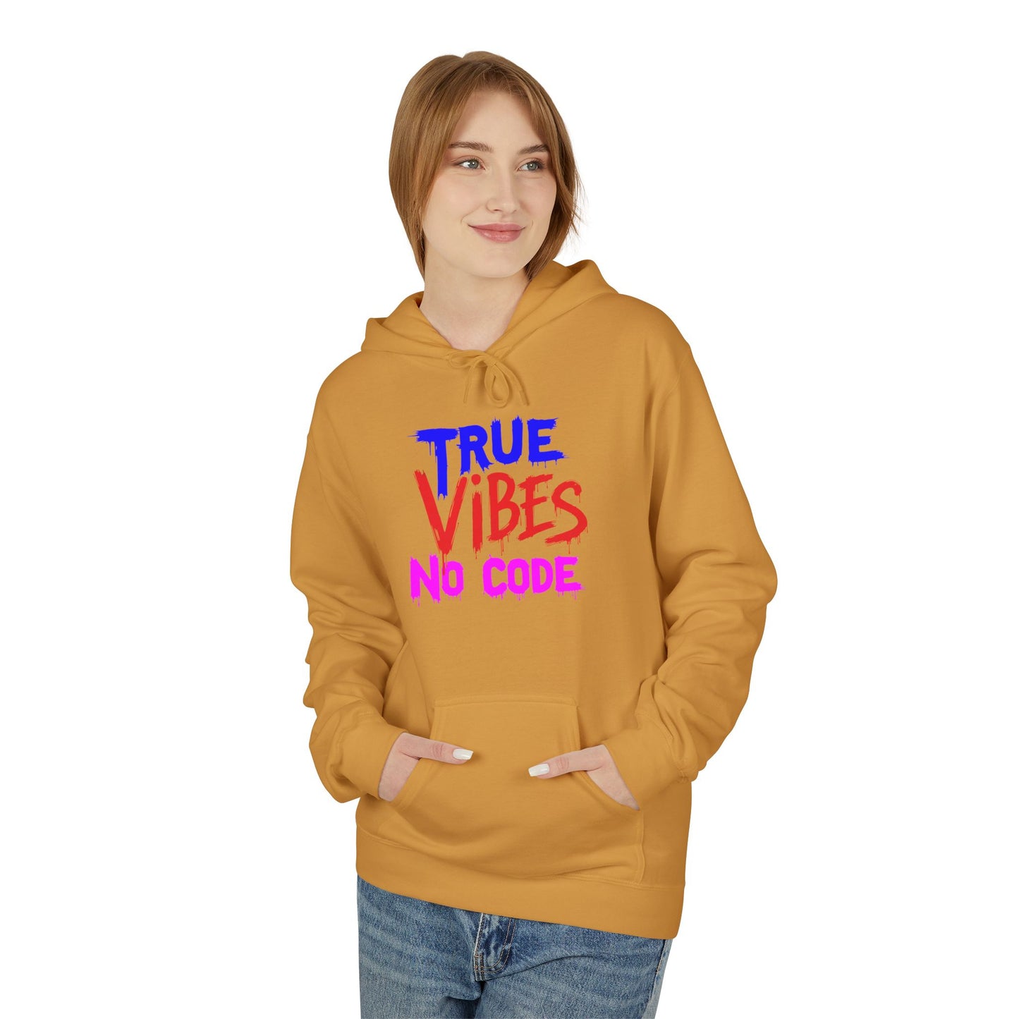 True Vibes Unisex Fleece Hoodie - Comfortable, Trendy, Perfect for Casual Wear, Gift for Friends, Streetwear Style, Vibrant Colors
