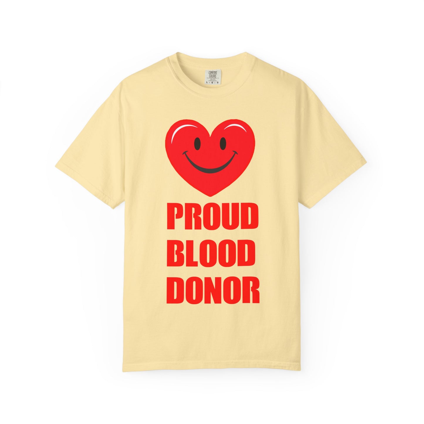 Proud Blood Donor T-Shirt | Unisex Garment-Dyed Tee for Everyday Wear, Fundraising Events, Health Awareness, Holidays, Gift Ideas