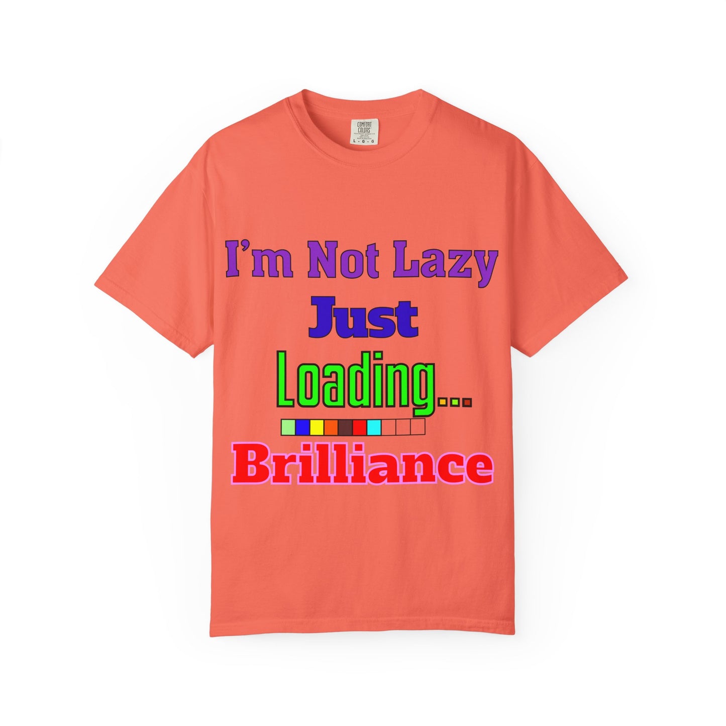 Humorous Unisex T-shirt - 'I'm Not Lazy Just Loading Brilliance', Funny Gift, Casual Wear, Everyday Tee, Meme Shirt