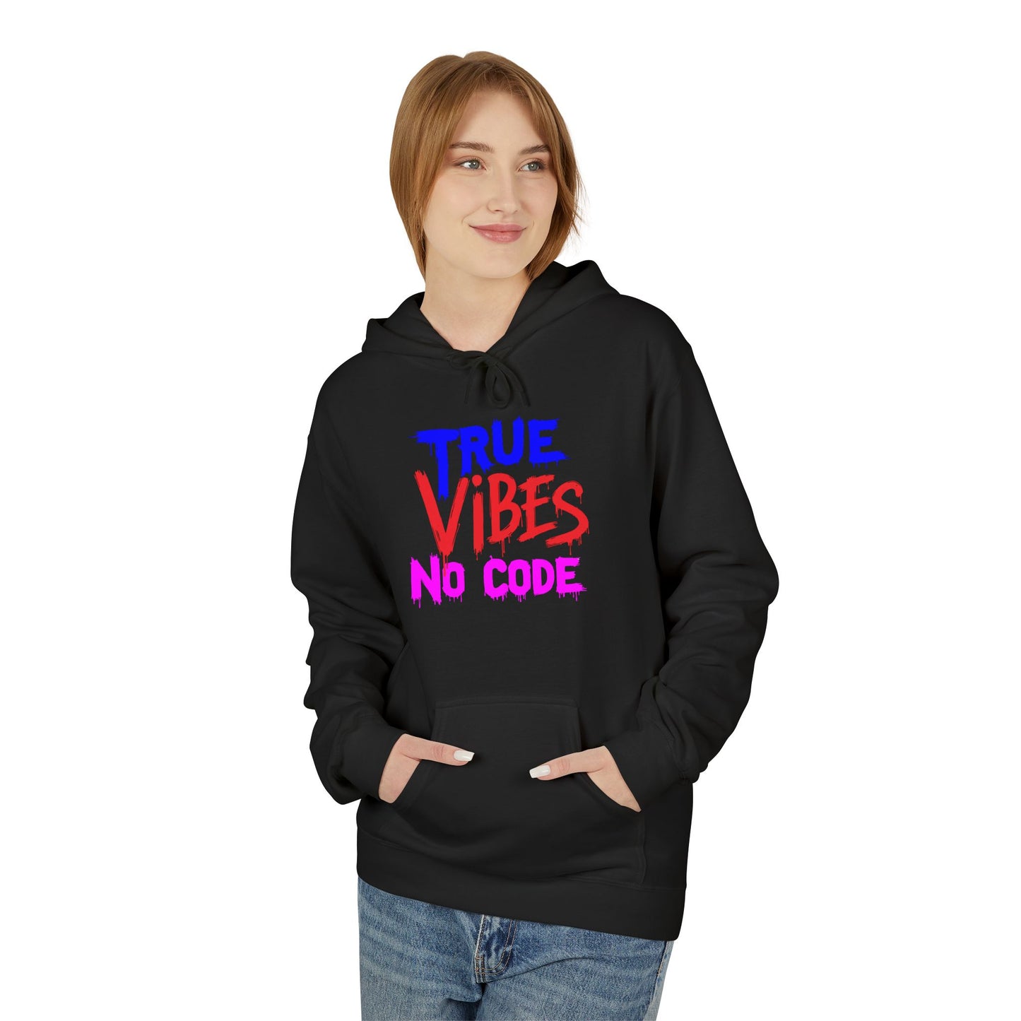 True Vibes Unisex Fleece Hoodie - Comfortable, Trendy, Perfect for Casual Wear, Gift for Friends, Streetwear Style, Vibrant Colors
