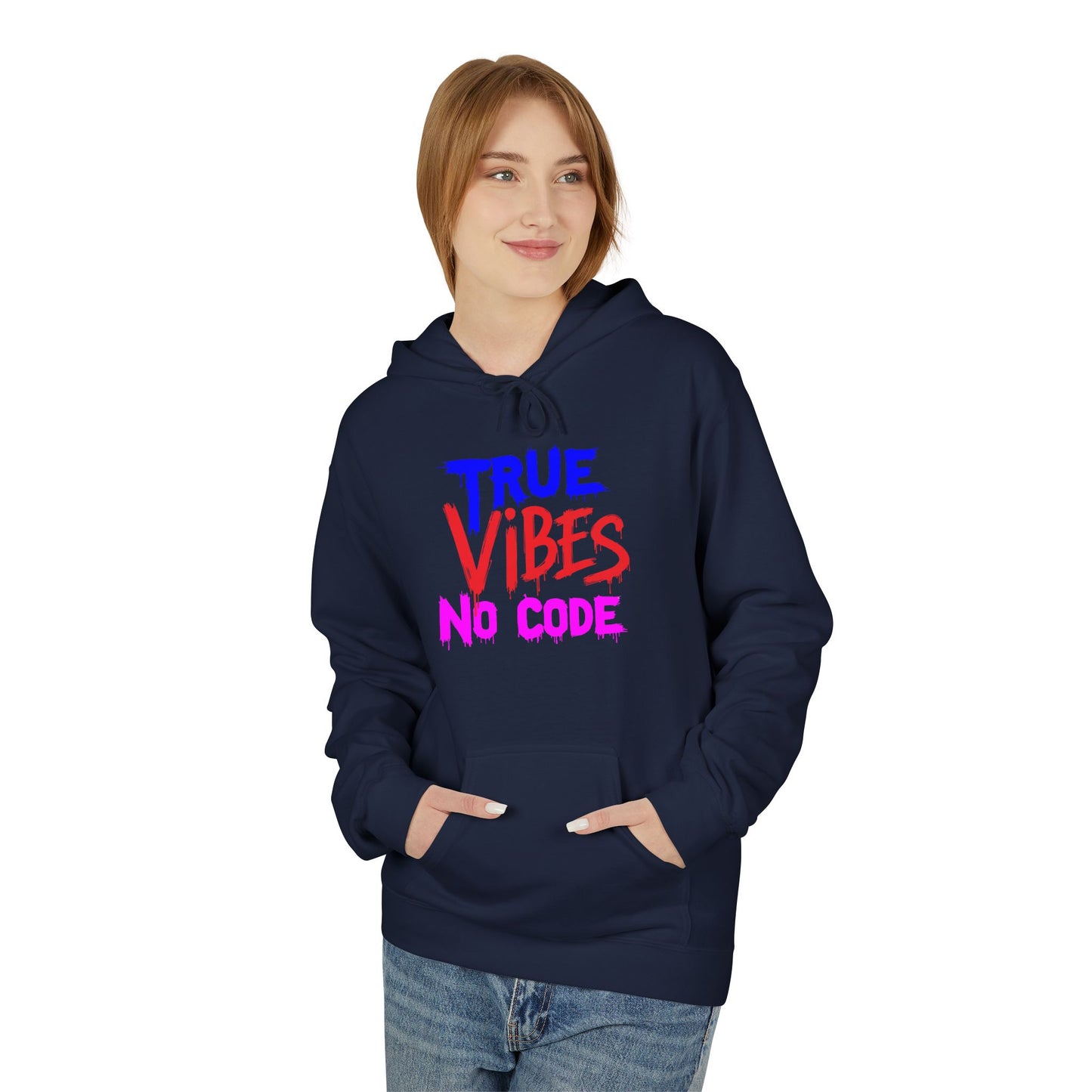 True Vibes Unisex Fleece Hoodie - Comfortable, Trendy, Perfect for Casual Wear, Gift for Friends, Streetwear Style, Vibrant Colors