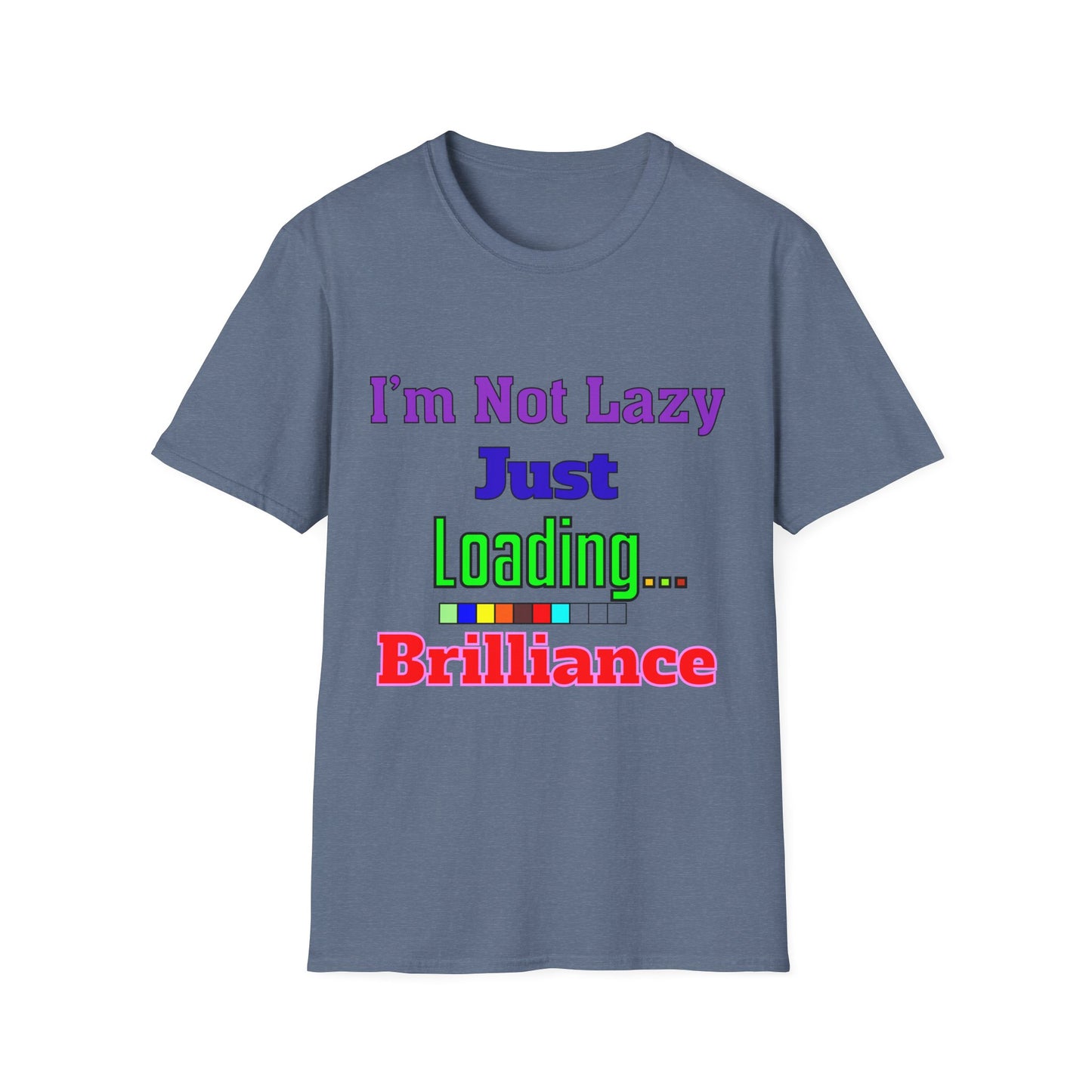 Funny Motivational Unisex T-Shirt - 'I'm Not Lazy, Just Loading...' for Casual Wear, Gifts, Birthdays, Humor, Self-Care
