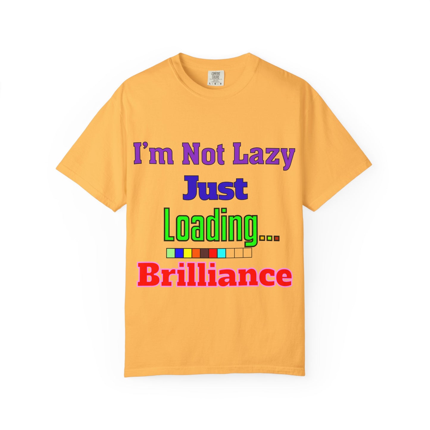 Humorous Unisex T-shirt - 'I'm Not Lazy Just Loading Brilliance', Funny Gift, Casual Wear, Everyday Tee, Meme Shirt