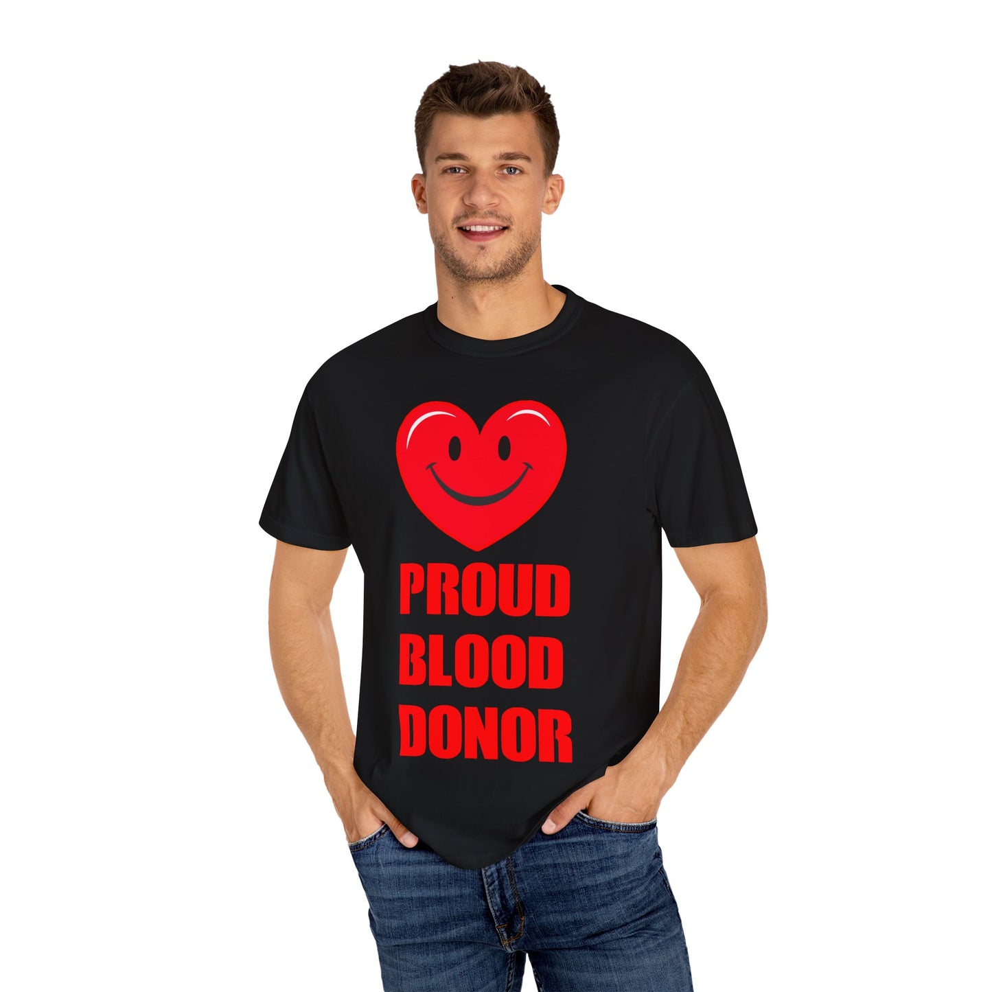 Proud Blood Donor T-Shirt | Unisex Garment-Dyed Tee for Everyday Wear, Fundraising Events, Health Awareness, Holidays, Gift Ideas