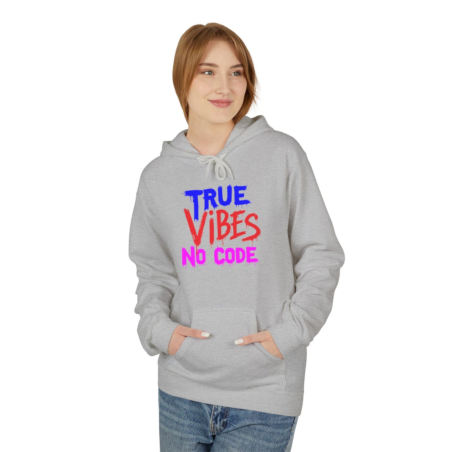 True Vibes Unisex Fleece Hoodie - Comfortable, Trendy, Perfect for Casual Wear, Gift for Friends, Streetwear Style, Vibrant Colors