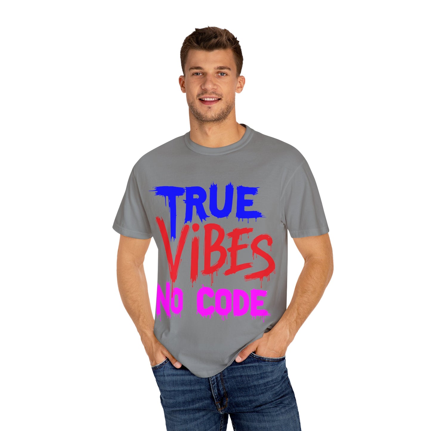 Vibrant Unisex Garment-Dyed T-shirt - 'True Vibes No Code' Casual Fashion, Streetwear, Gift Idea, Summer Style, Festival Apparel