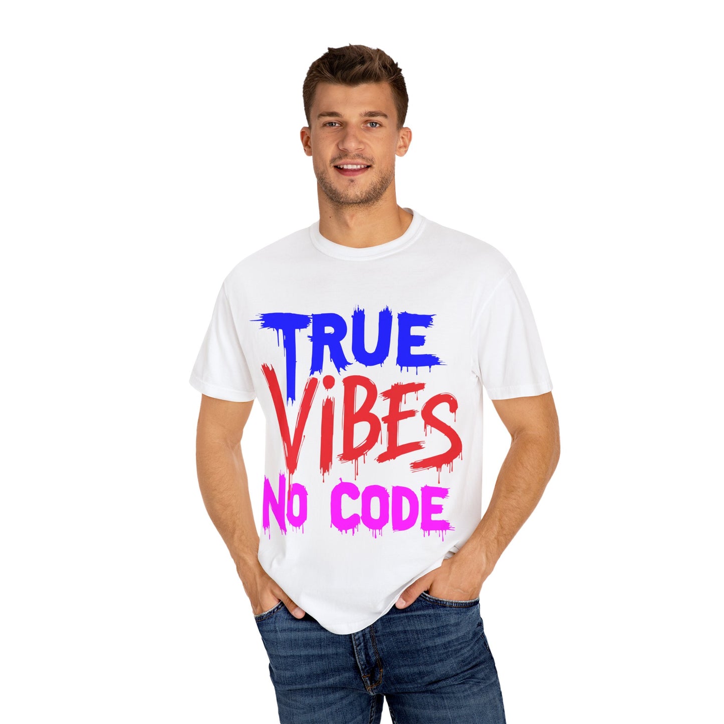 Vibrant Unisex Garment-Dyed T-shirt - 'True Vibes No Code' Casual Fashion, Streetwear, Gift Idea, Summer Style, Festival Apparel