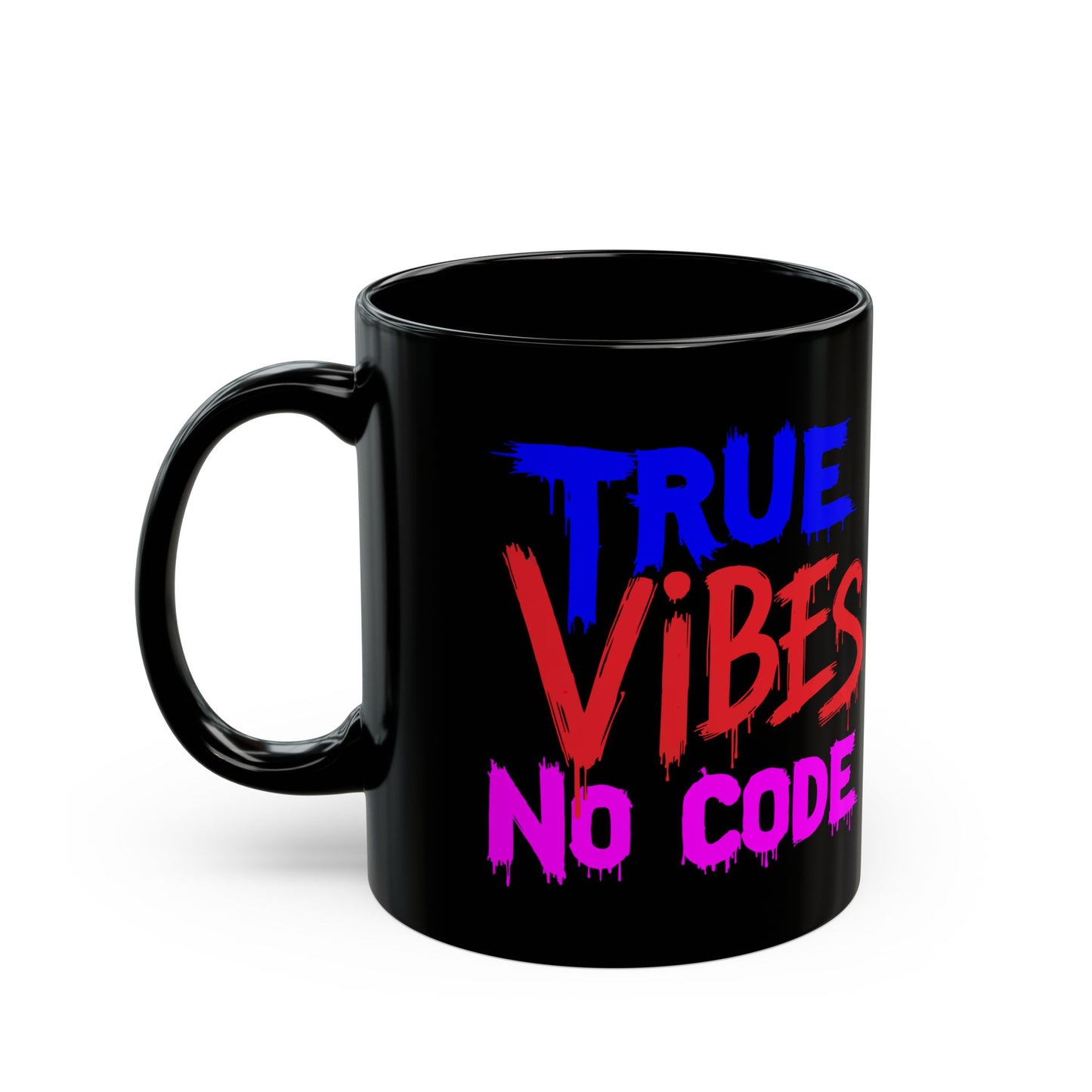 Bold Statement Mug: True Vibes No Code, Coffee Lover Gift, Fun Desk Accessories, Unique Collector's Item, Everyday Motivation