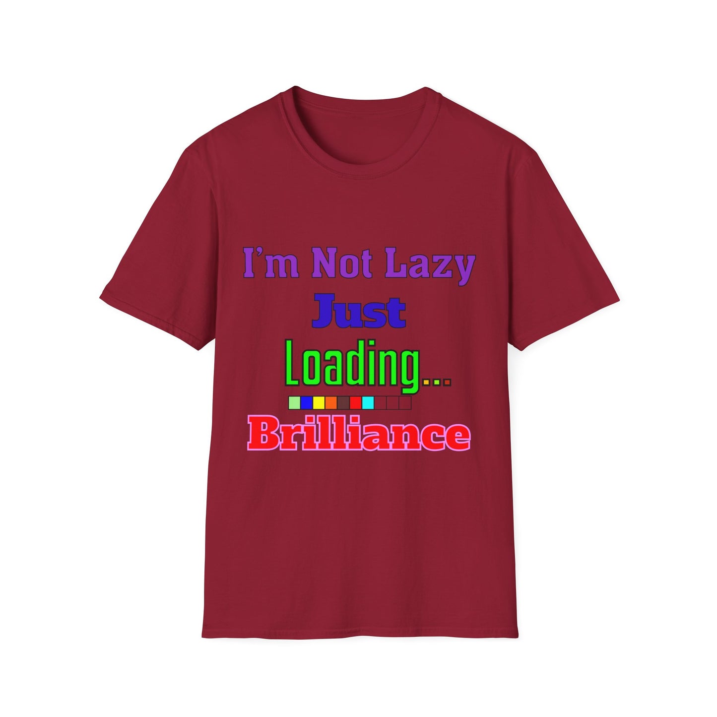 Funny Motivational Unisex T-Shirt - 'I'm Not Lazy, Just Loading...' for Casual Wear, Gifts, Birthdays, Humor, Self-Care