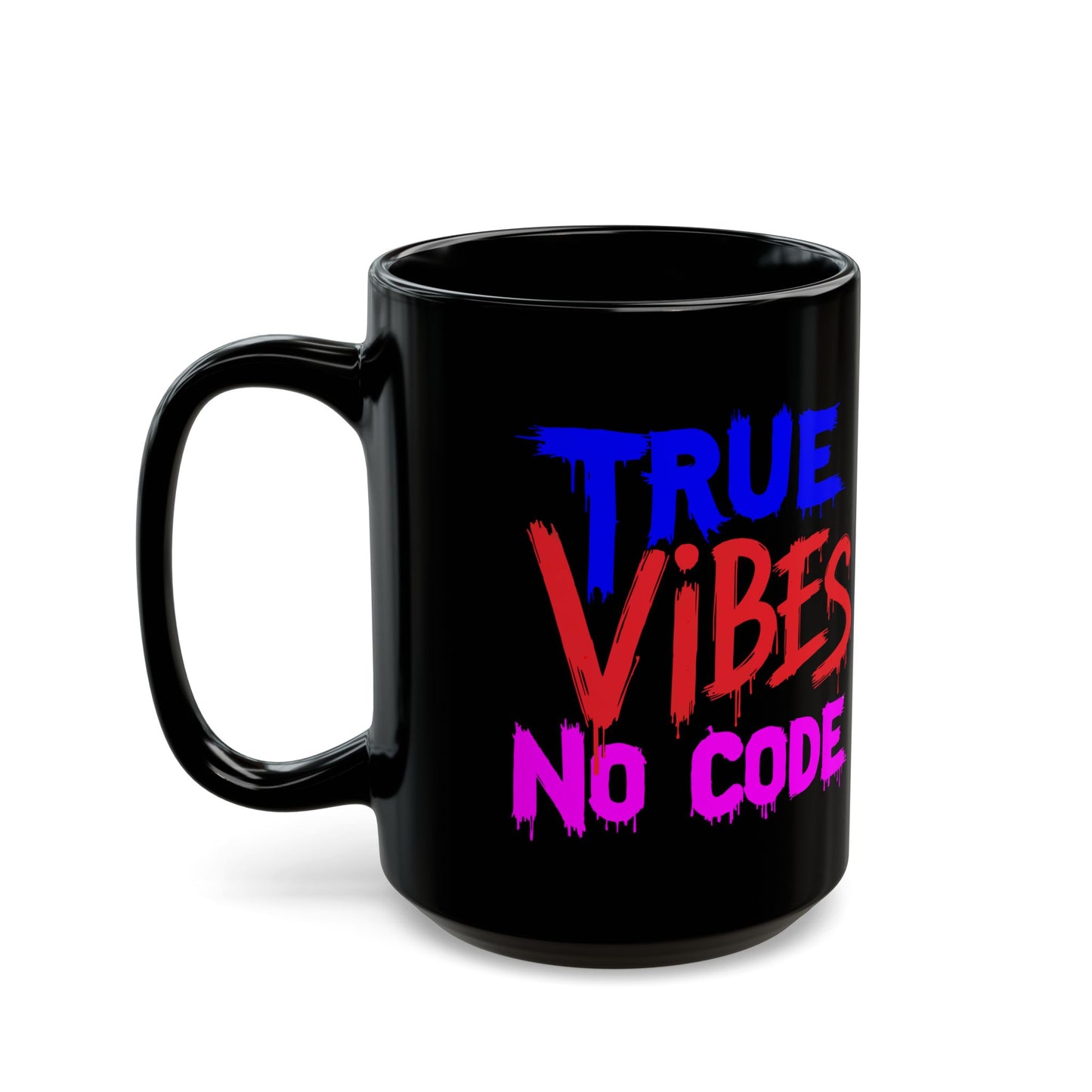 Bold Statement Mug: True Vibes No Code, Coffee Lover Gift, Fun Desk Accessories, Unique Collector's Item, Everyday Motivation