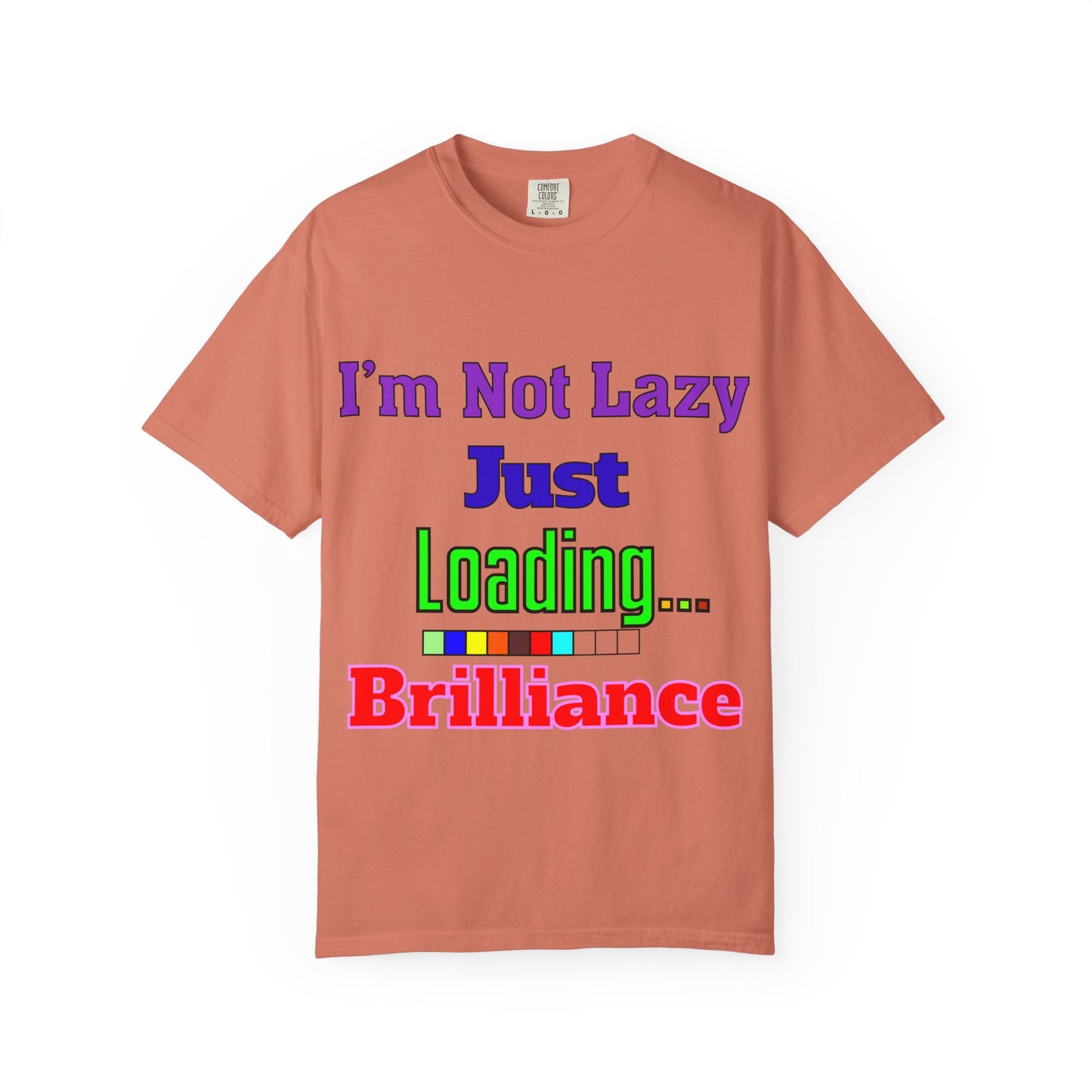 Humorous Unisex T-shirt - 'I'm Not Lazy Just Loading Brilliance', Funny Gift, Casual Wear, Everyday Tee, Meme Shirt