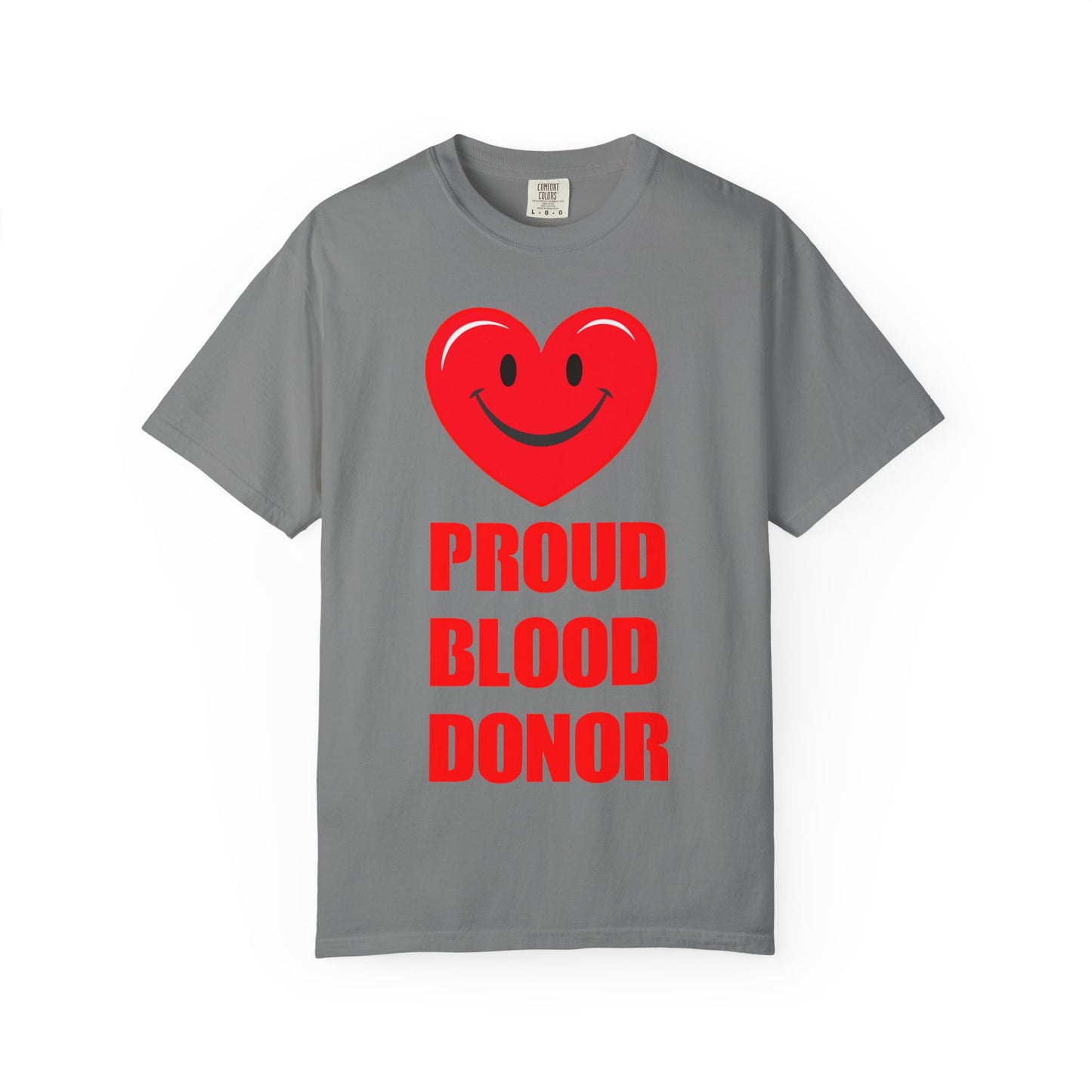 Proud Blood Donor T-Shirt | Unisex Garment-Dyed Tee for Everyday Wear, Fundraising Events, Health Awareness, Holidays, Gift Ideas