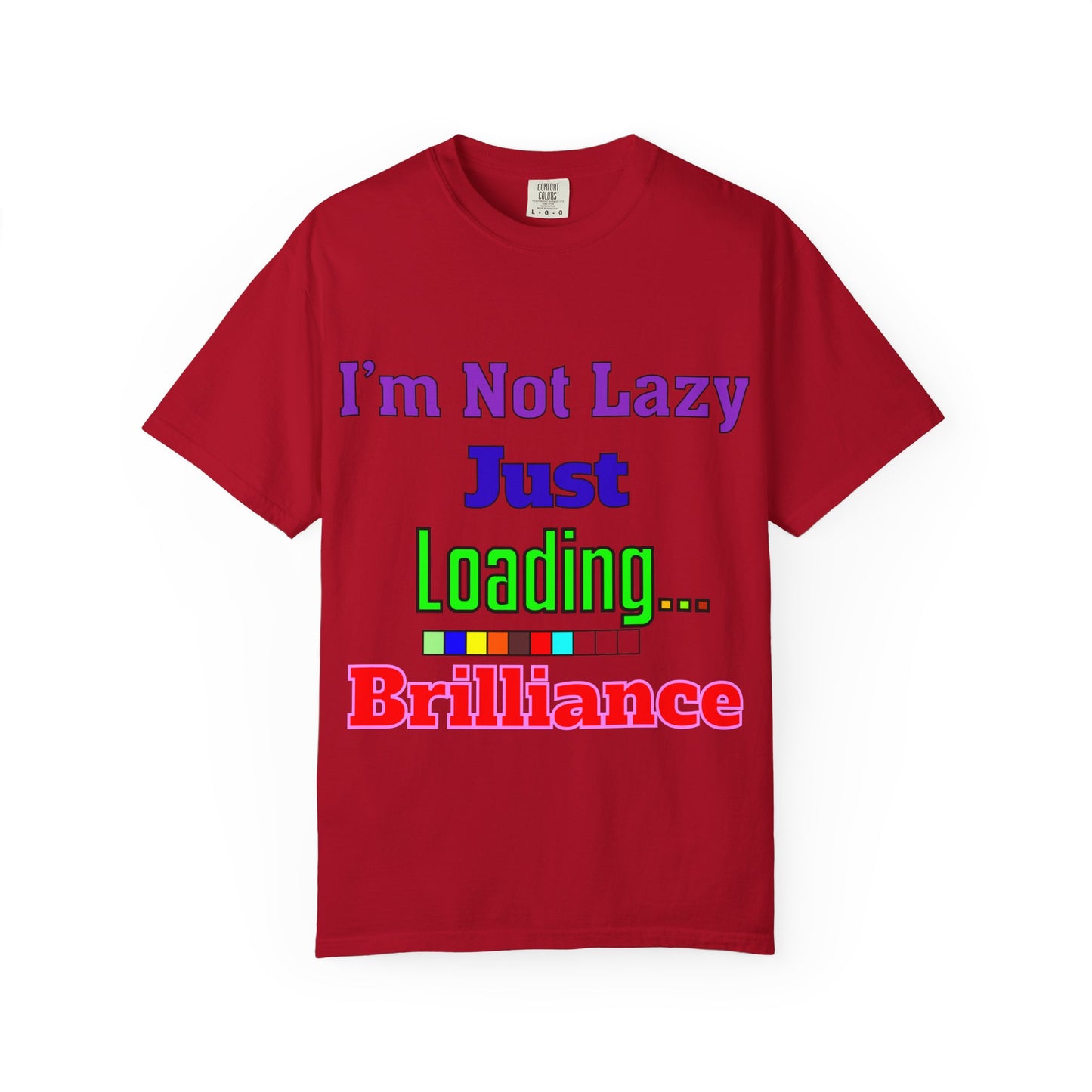Humorous Unisex T-shirt - 'I'm Not Lazy Just Loading Brilliance', Funny Gift, Casual Wear, Everyday Tee, Meme Shirt