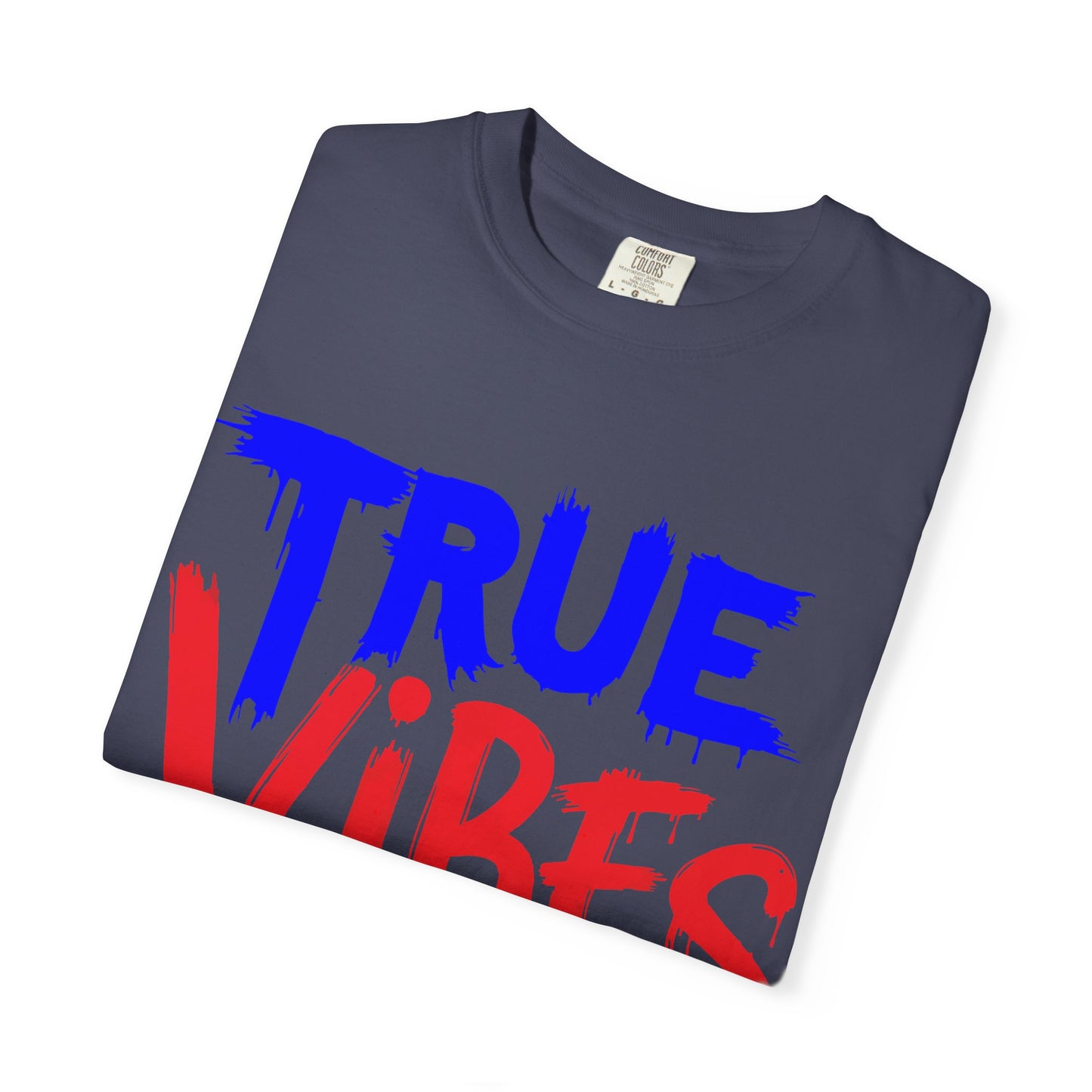 Vibrant Unisex Garment-Dyed T-shirt - 'True Vibes No Code' Casual Fashion, Streetwear, Gift Idea, Summer Style, Festival Apparel