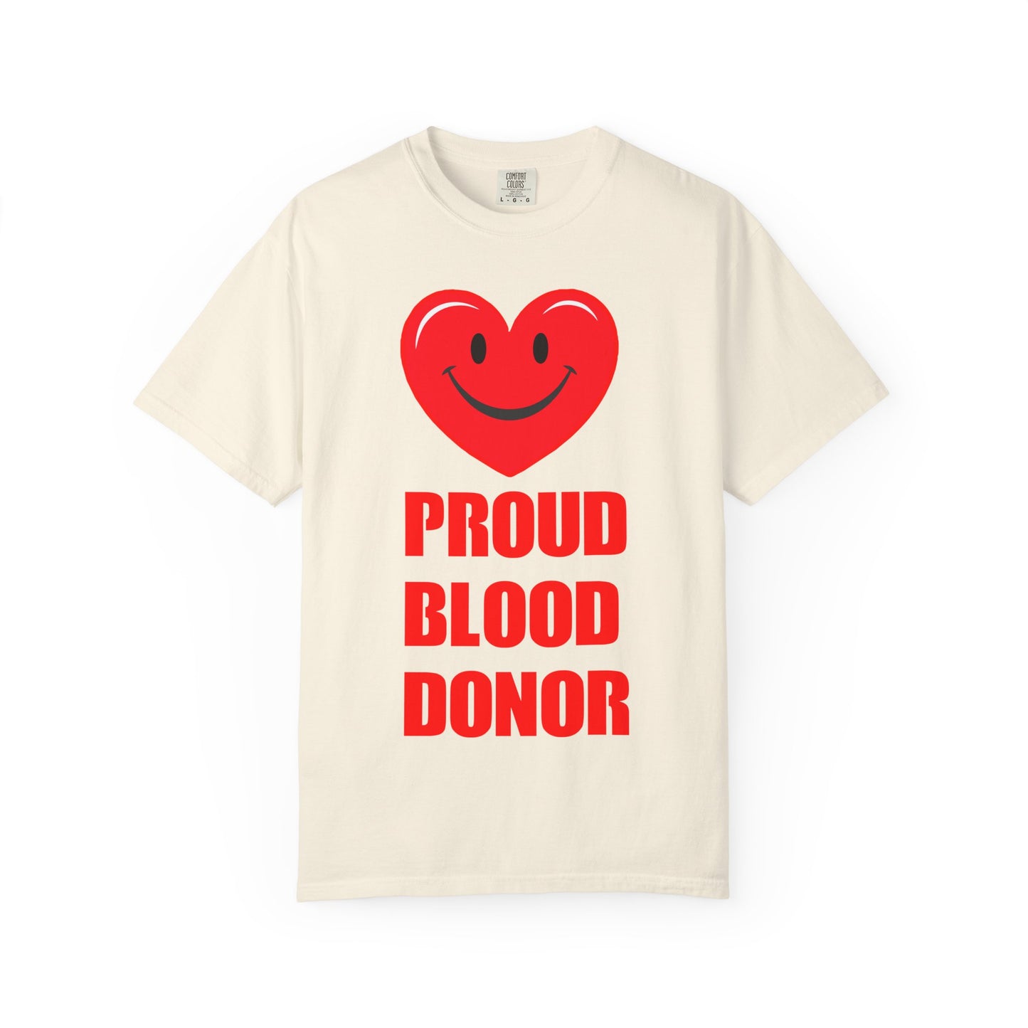 Proud Blood Donor T-Shirt | Unisex Garment-Dyed Tee for Everyday Wear, Fundraising Events, Health Awareness, Holidays, Gift Ideas