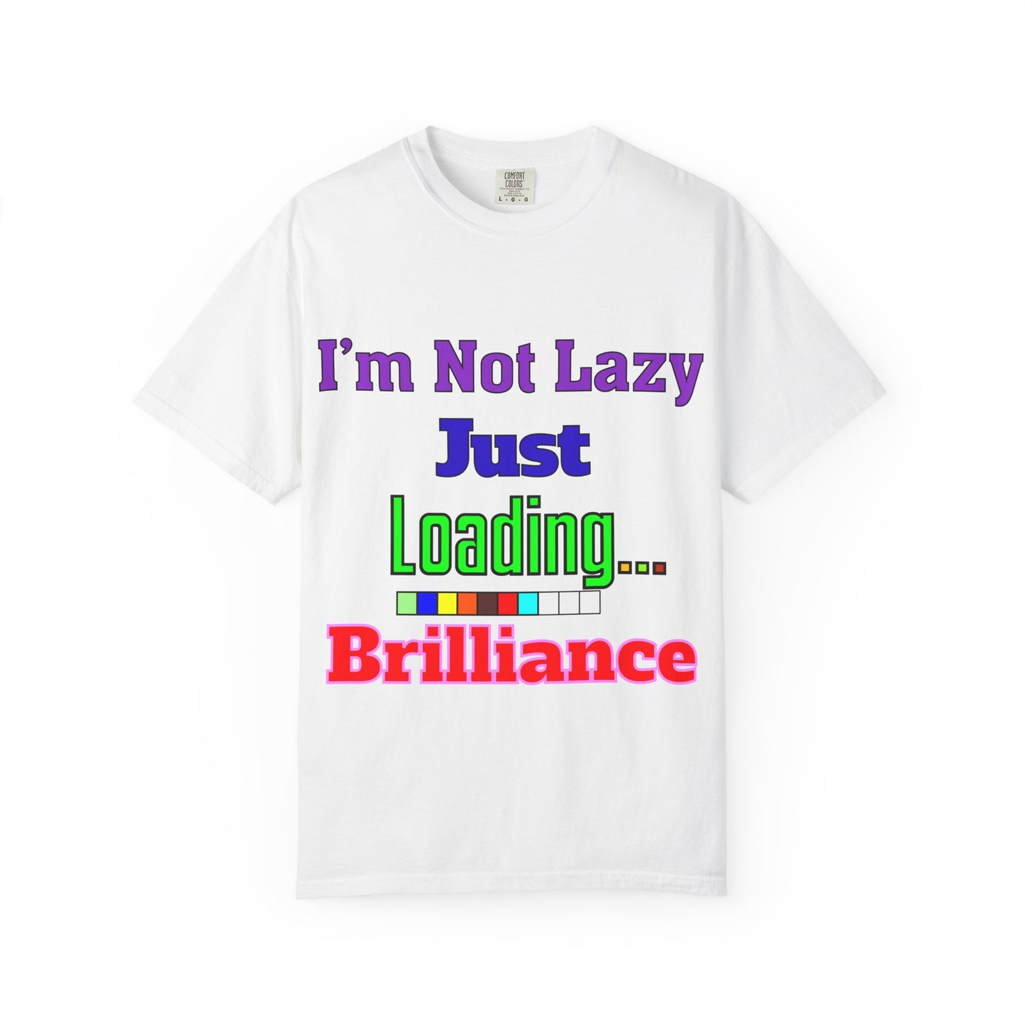 Humorous Unisex T-shirt - 'I'm Not Lazy Just Loading Brilliance', Funny Gift, Casual Wear, Everyday Tee, Meme Shirt