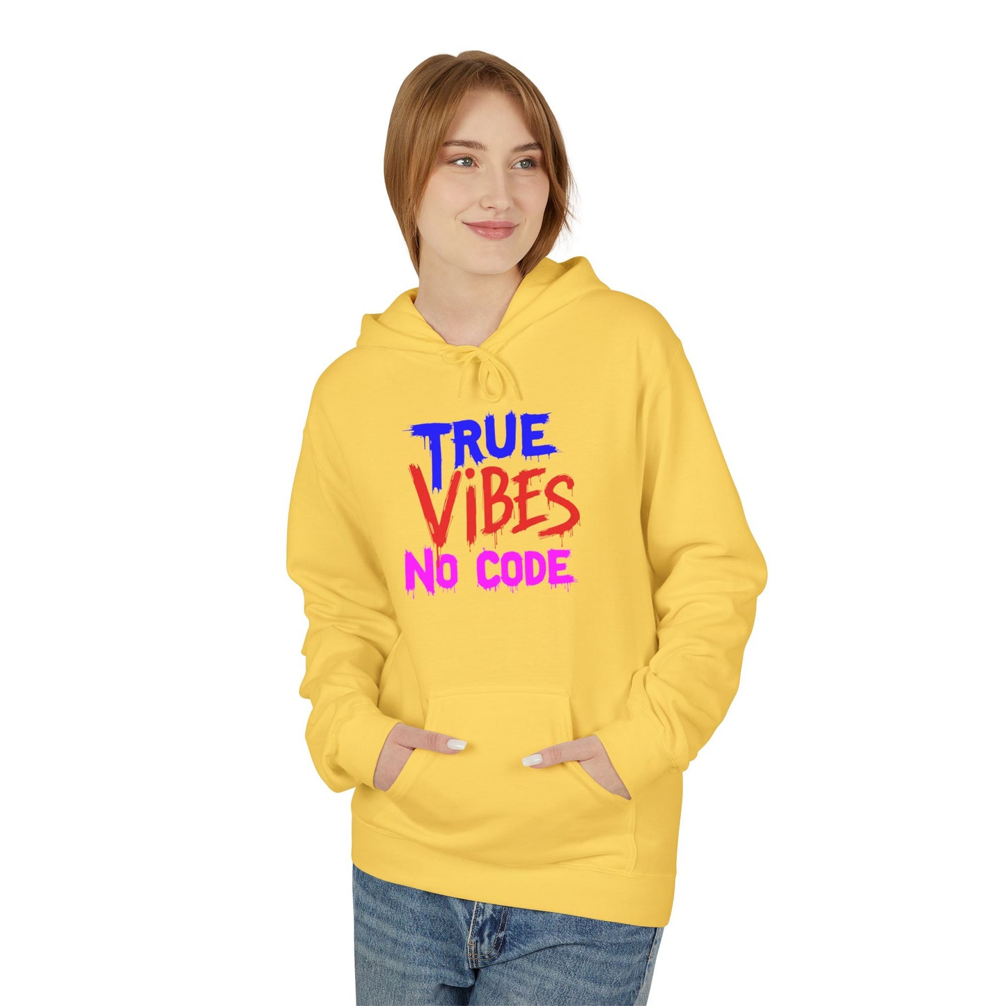 True Vibes Unisex Fleece Hoodie - Comfortable, Trendy, Perfect for Casual Wear, Gift for Friends, Streetwear Style, Vibrant Colors