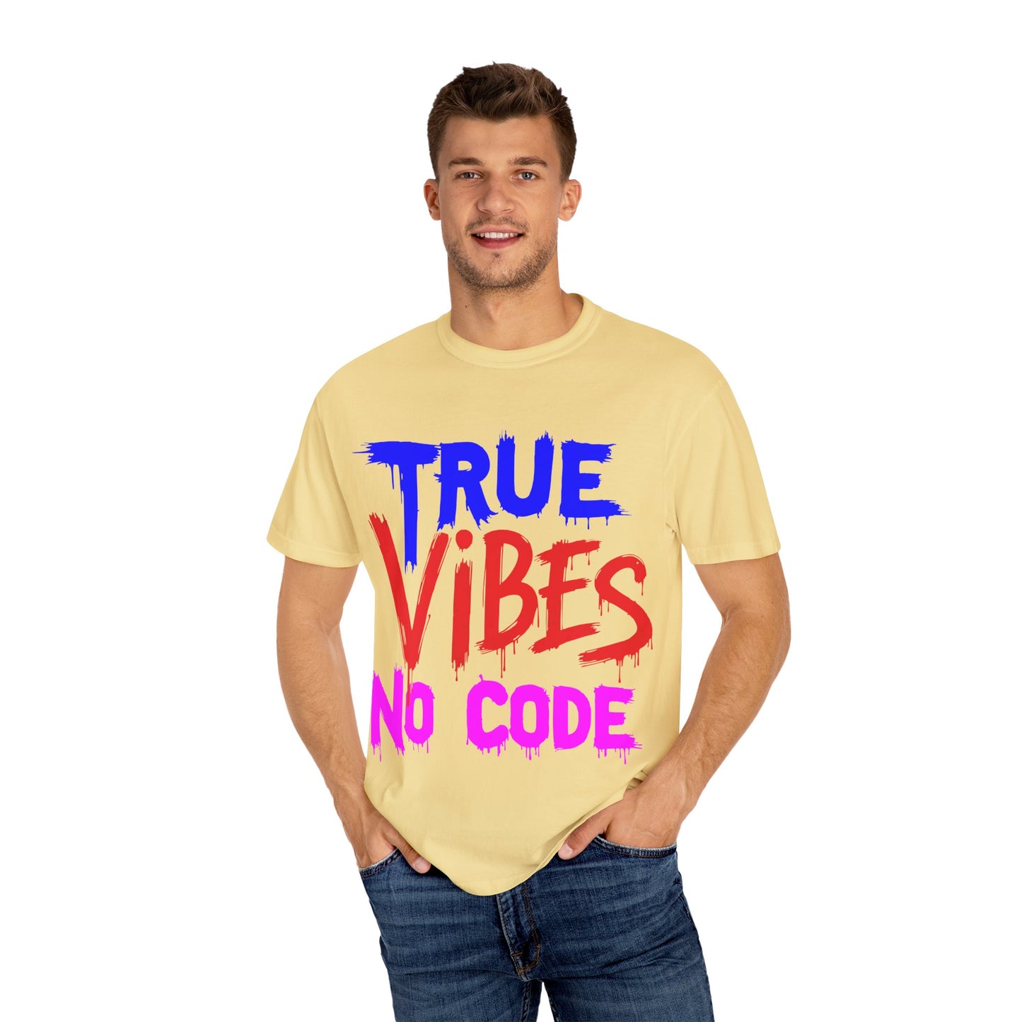 Vibrant Unisex Garment-Dyed T-shirt - 'True Vibes No Code' Casual Fashion, Streetwear, Gift Idea, Summer Style, Festival Apparel