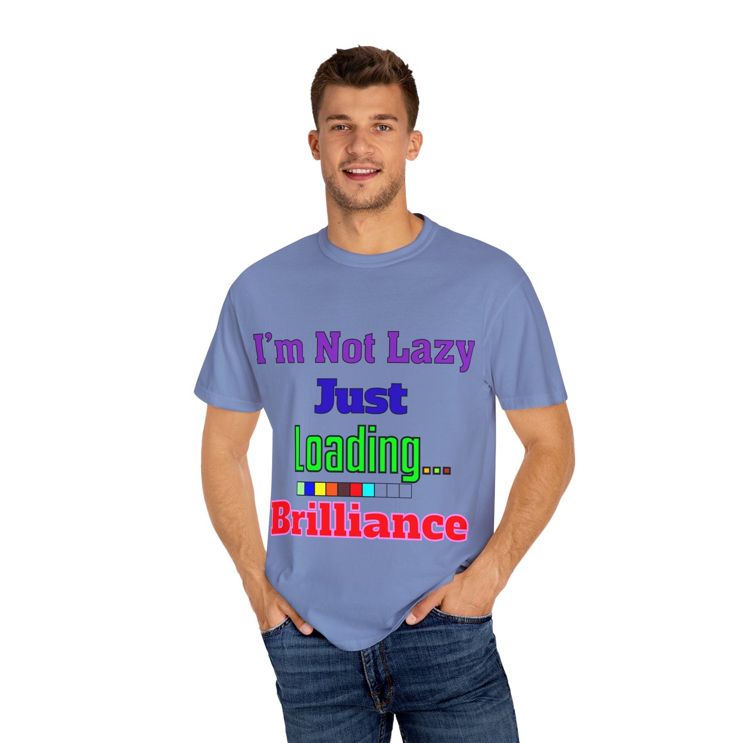Humorous Unisex T-shirt - 'I'm Not Lazy Just Loading Brilliance', Funny Gift, Casual Wear, Everyday Tee, Meme Shirt
