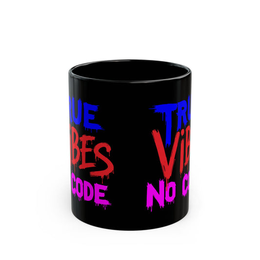 Bold Statement Mug: True Vibes No Code, Coffee Lover Gift, Fun Desk Accessories, Unique Collector's Item, Everyday Motivation