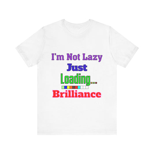 Brilliantly Lazy Unisex Tee - Fun T-Shirt for Relaxed Vibes, Ideal for Weekends, Gifts, and Casual Outings