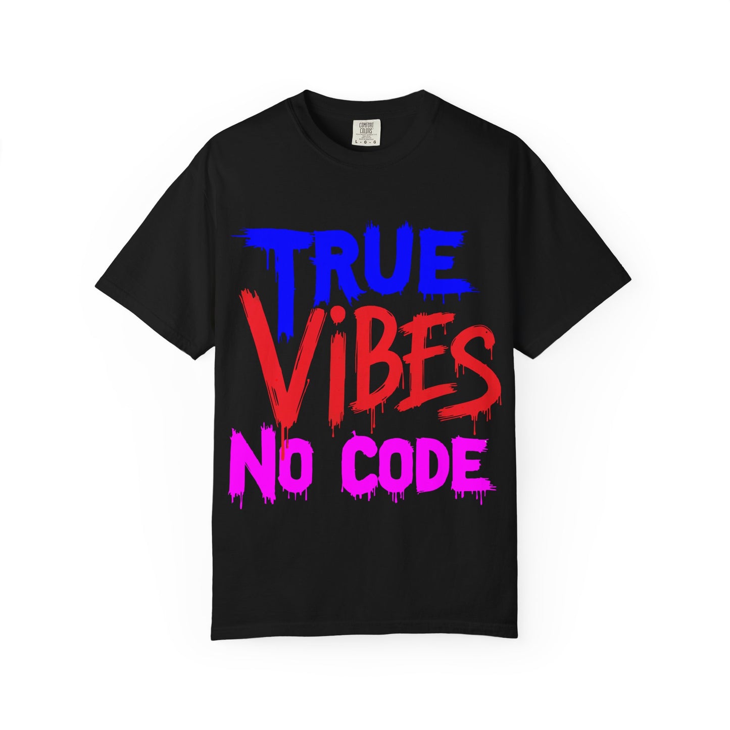 Vibrant Unisex Garment-Dyed T-shirt - 'True Vibes No Code' Casual Fashion, Streetwear, Gift Idea, Summer Style, Festival Apparel