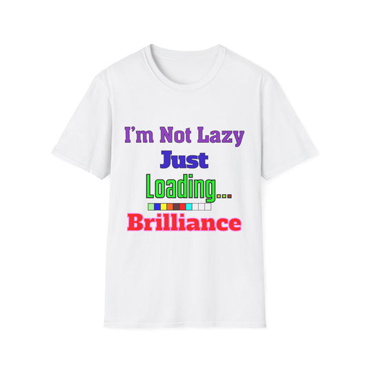 Funny Motivational Unisex T-Shirt - 'I'm Not Lazy, Just Loading...' for Casual Wear, Gifts, Birthdays, Humor, Self-Care