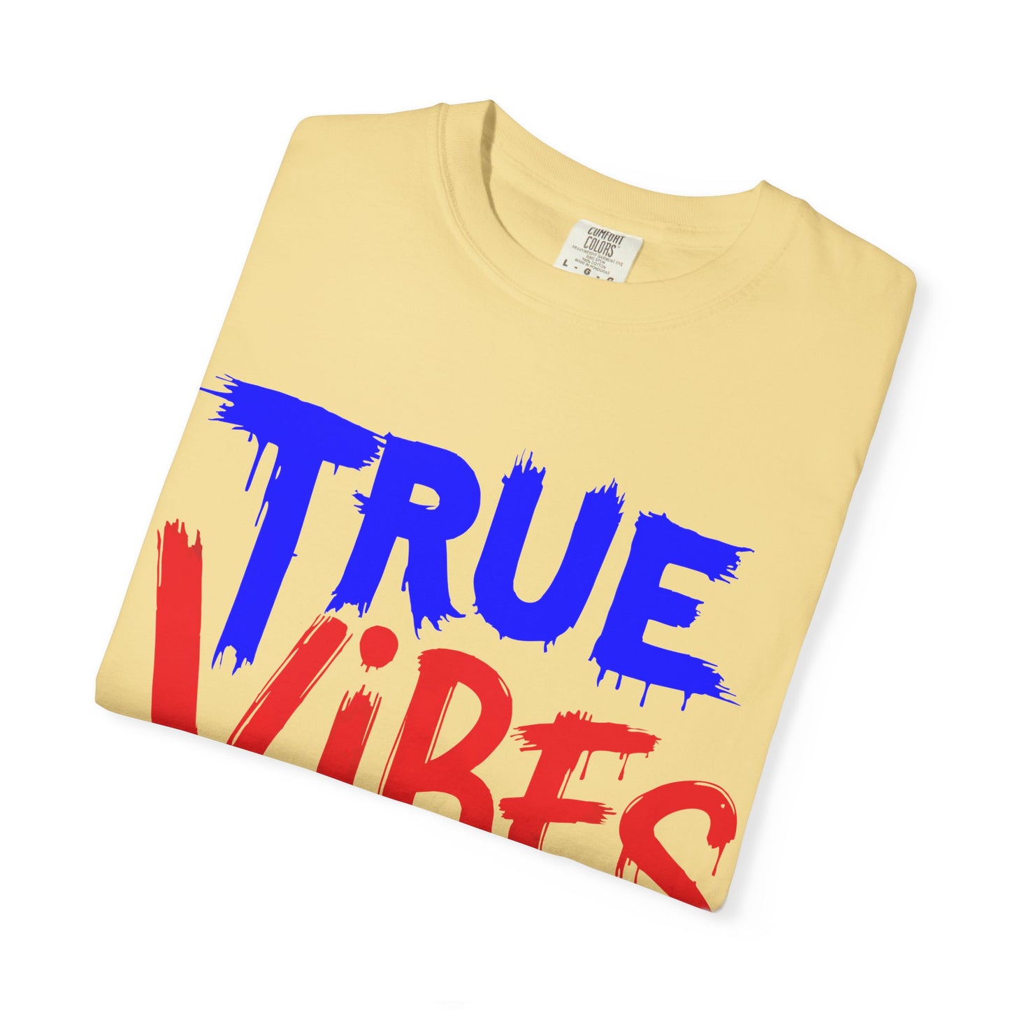 Vibrant Unisex Garment-Dyed T-shirt - 'True Vibes No Code' Casual Fashion, Streetwear, Gift Idea, Summer Style, Festival Apparel