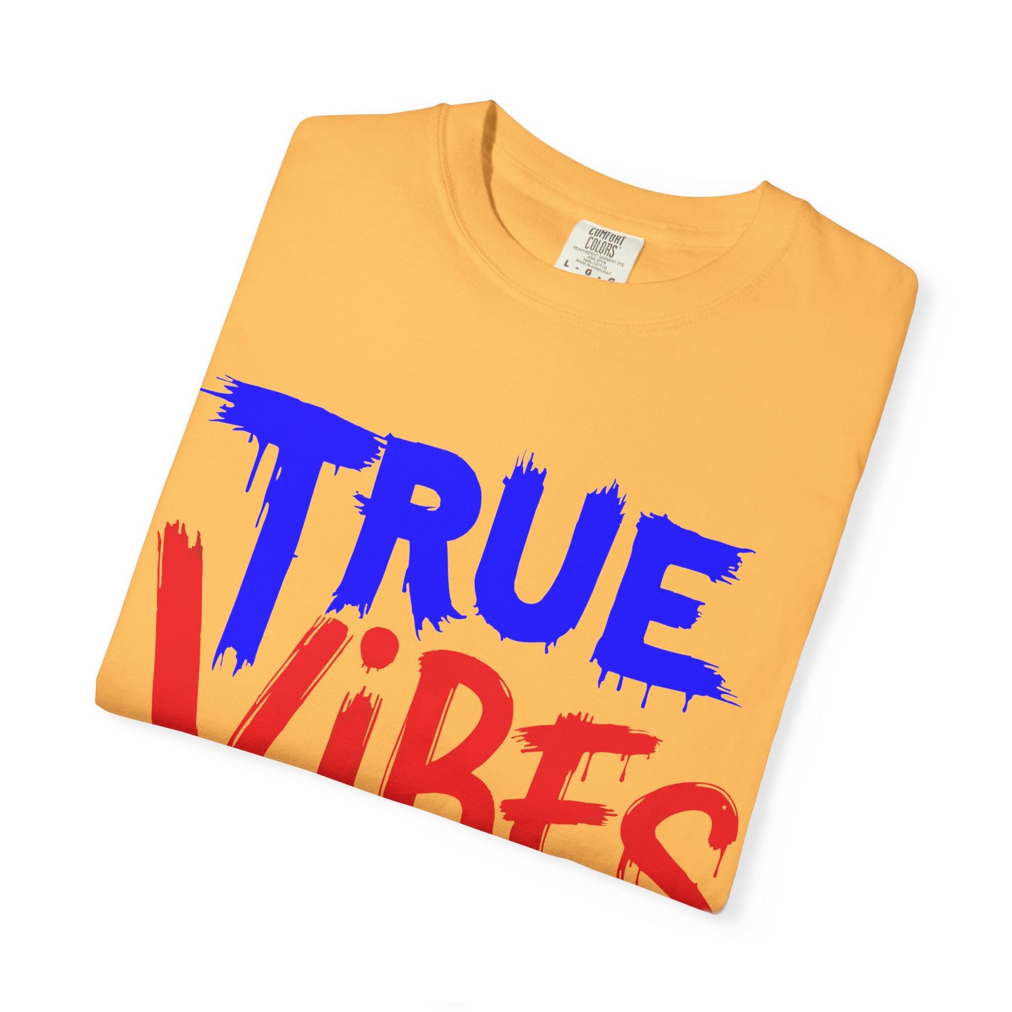 Vibrant Unisex Garment-Dyed T-shirt - 'True Vibes No Code' Casual Fashion, Streetwear, Gift Idea, Summer Style, Festival Apparel